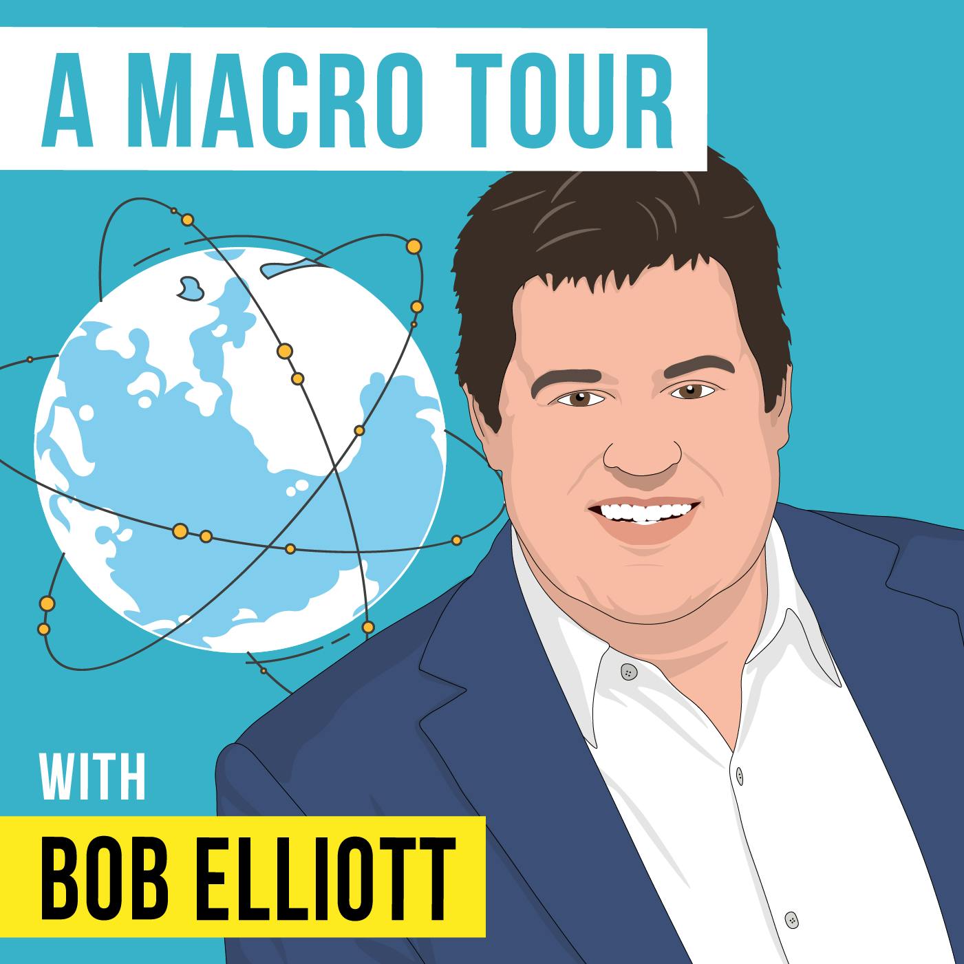 Bob Elliott – A Macro Tour – [Invest Like the Best, EP.302]