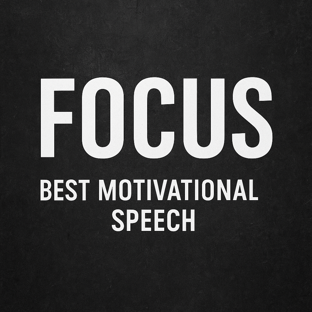 FOCUS - Best Motivational Speech