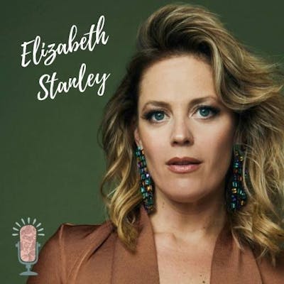 #84 Elizabeth Stanley, Stay Open, Stay Curious - Part 3