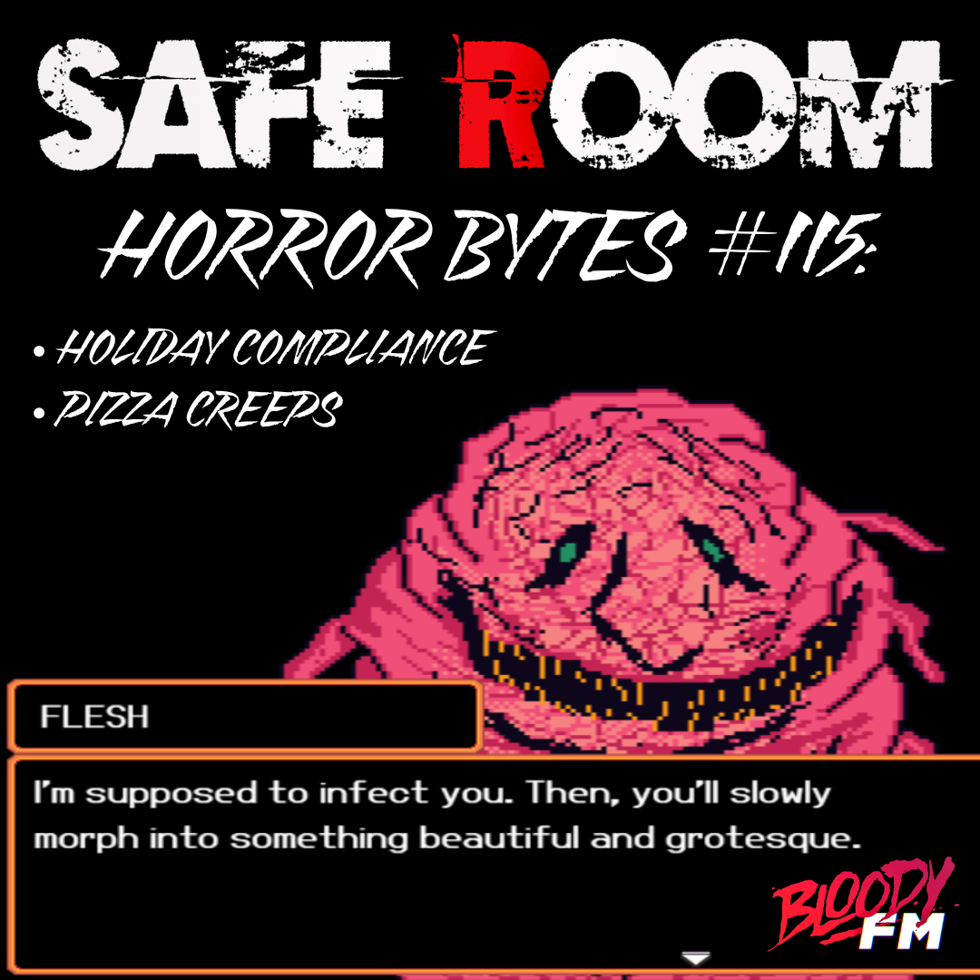Horror Bytes #115: Holiday Compliance & Pizza For Creeps