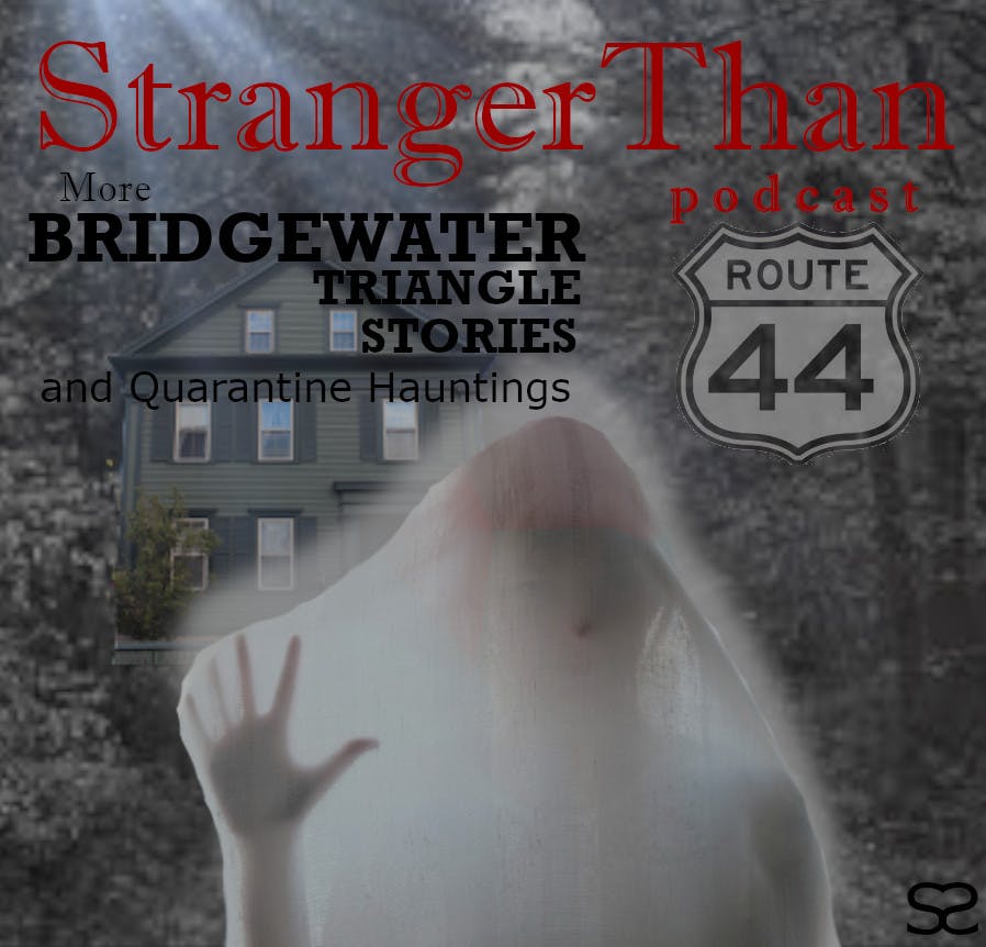 Bridgewater Triangle Hauntings and Lockdown with a Ghost