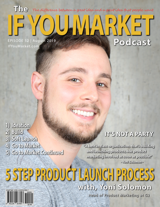 #52: 5 Step Product Launch Process, with Yoni Solomon