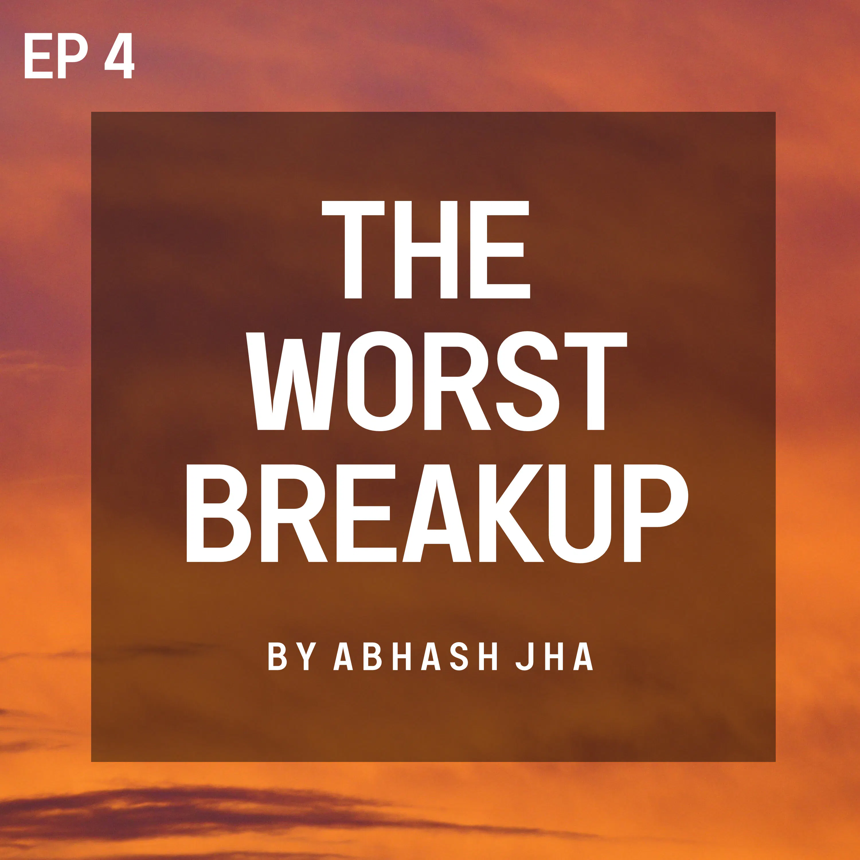 #107 - Episode 4 | The Worst Breakup | A Teen Love Story Audio Series in Hindi | Abhash Jha Stories