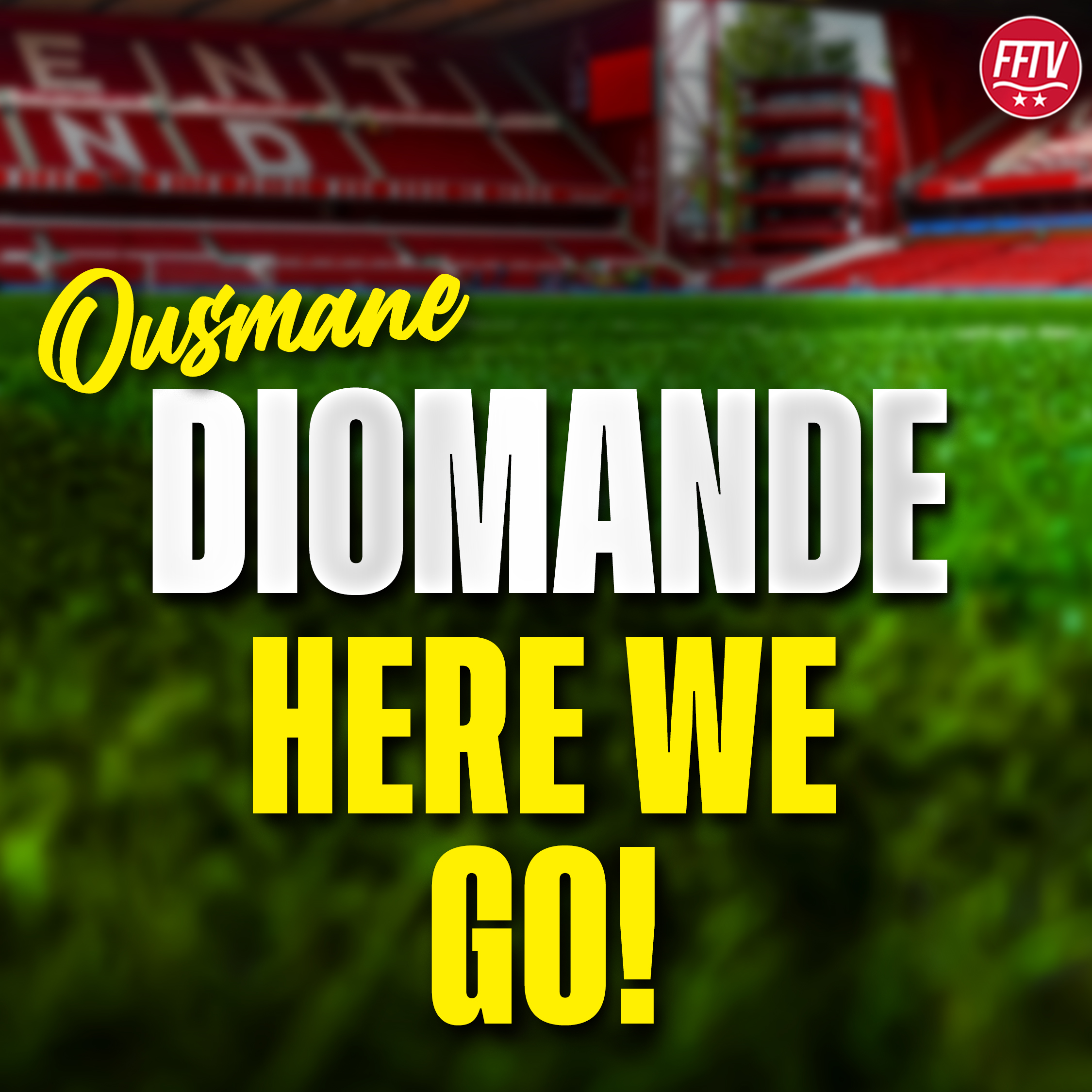 BREAKING NEWSOusmane Diomandé HERE WE GO! Nottingham Forest Complete €40m Signing! episode artwork