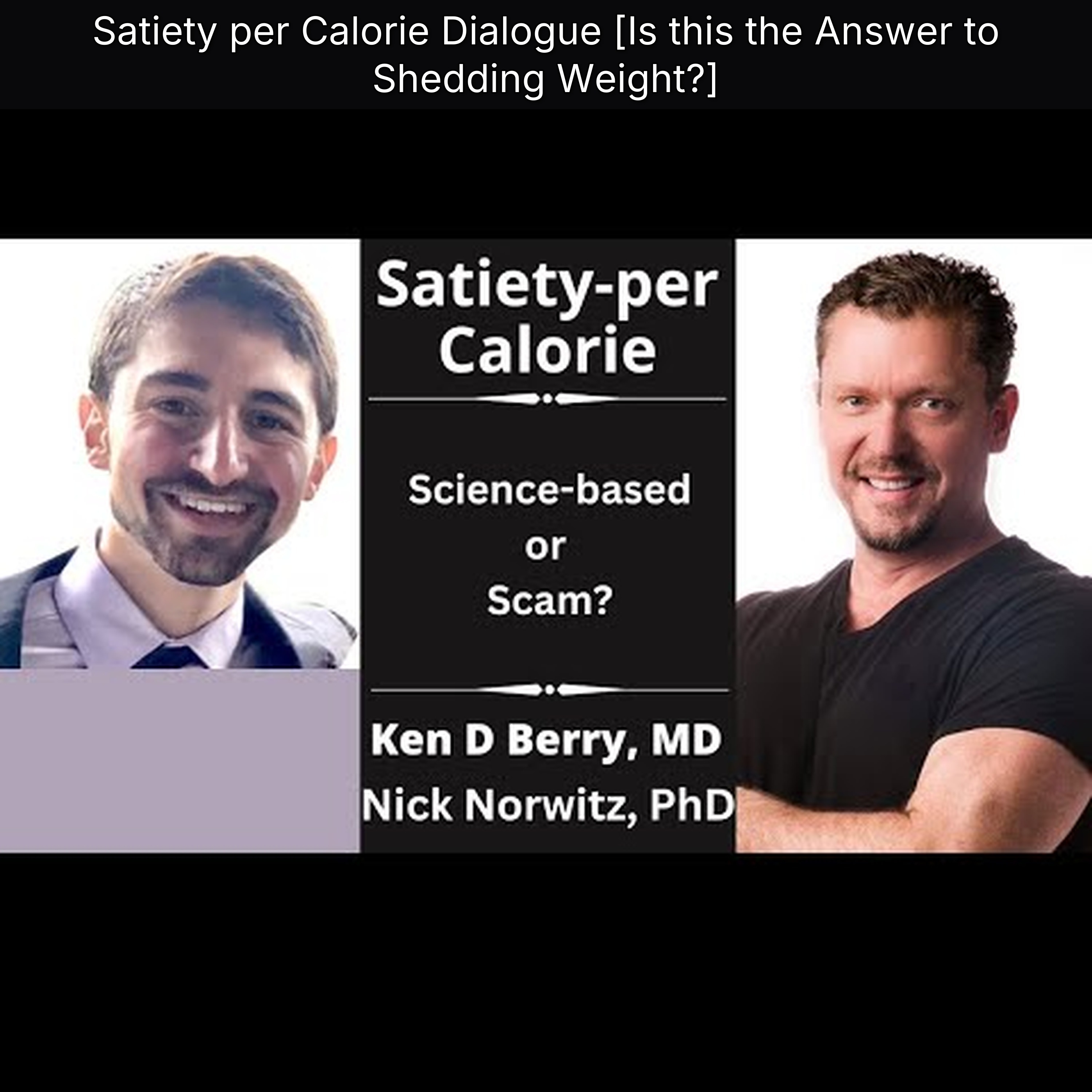 Satiety per Calorie Dialogue [Is this the Answer to Shedding Weight?]