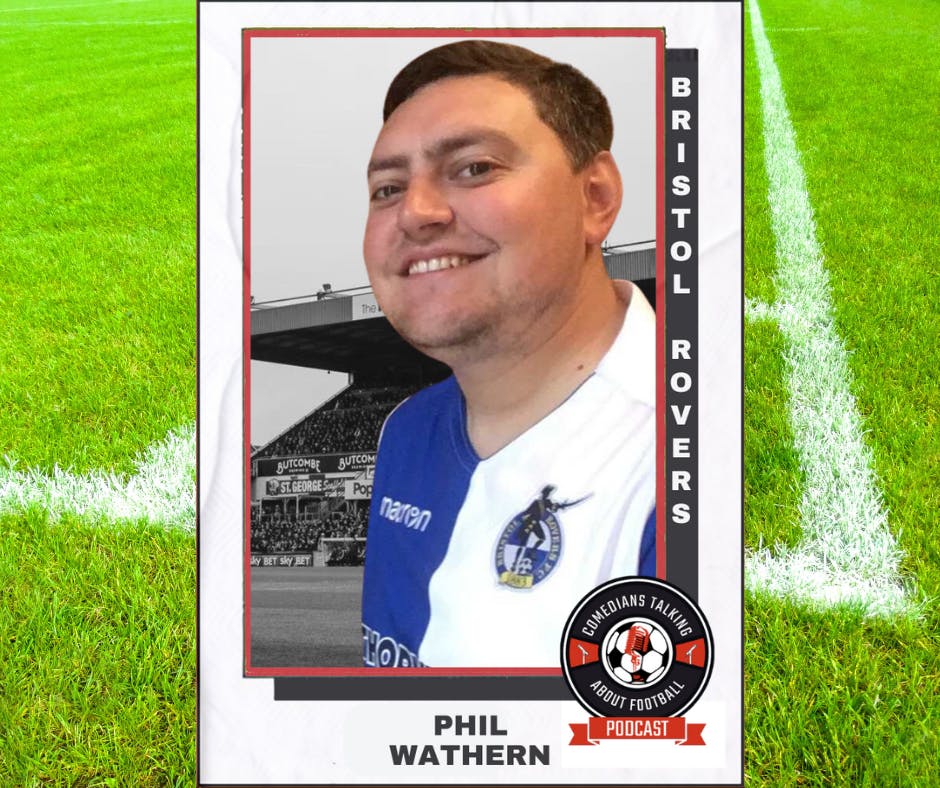 Phil Wathern on Bristol Rovers - EP 30