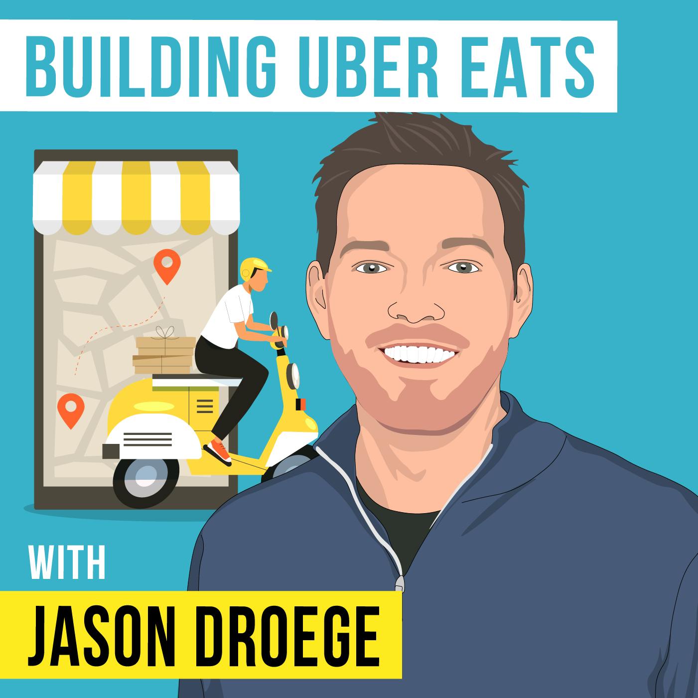 Jason Droege – Building Uber Eats – [Invest Like the Best, EP.300]
