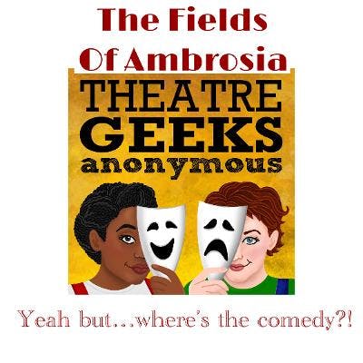 Episode 103: THE FIELDS OF AMBROSIA