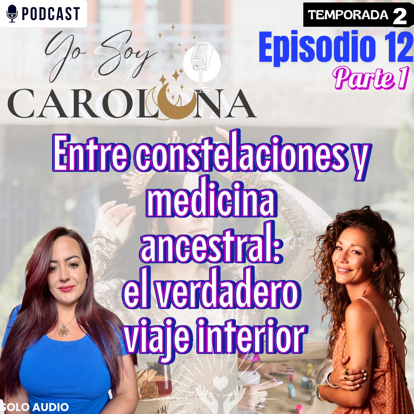 Ep.12 PARTE 1 | Entre constelaciones y medicina ancestral: el verdadero viaje interior | episode artwork