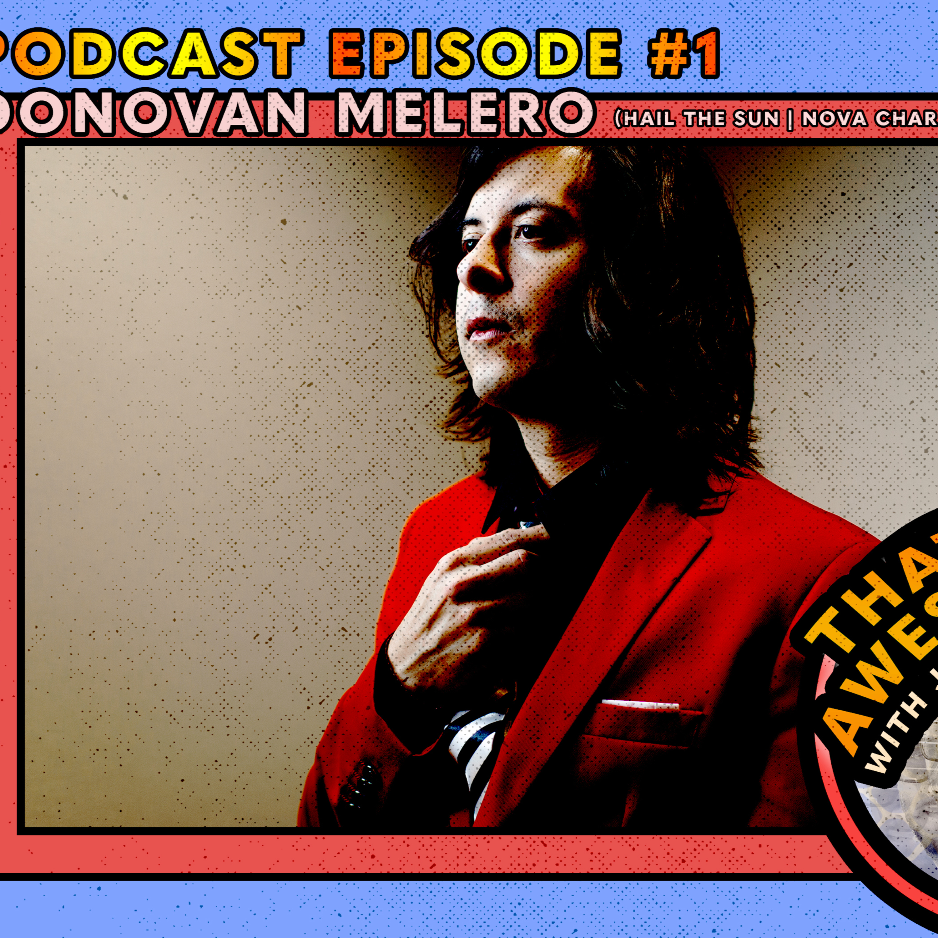 Episode 1: Donovan Melero (Hail The Sun, Nova Charisma, Sianvar)