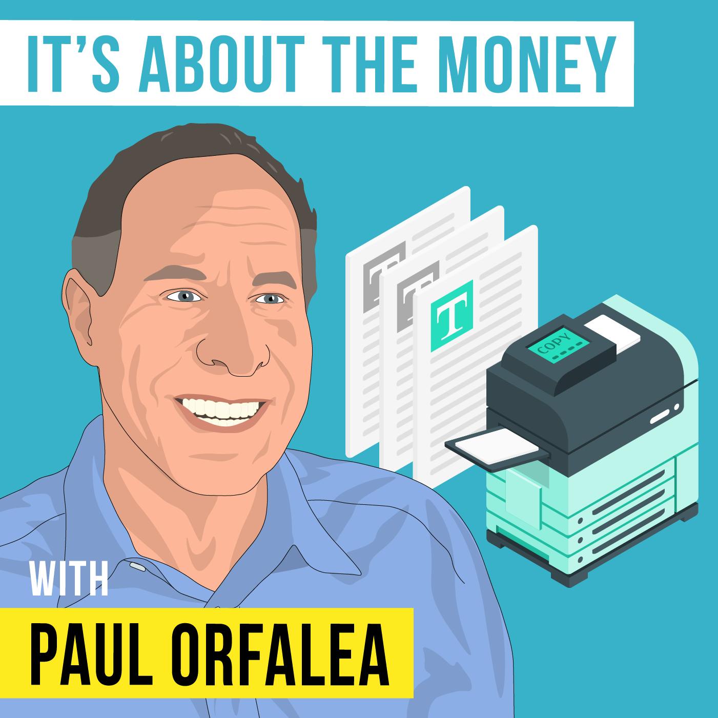 Paul Orfalea – It’s About the Money – [Invest Like the Best, EP.299]