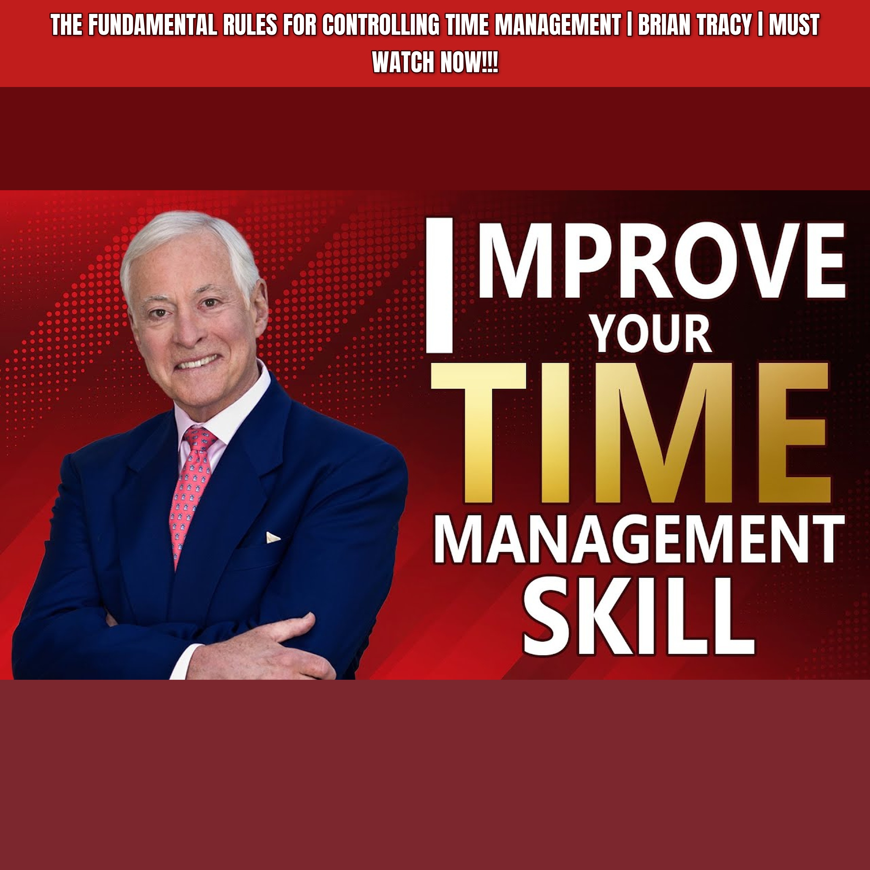 The Fundamental Rules For Controlling TIME MANAGEMENT | Brian Tracy | MUST WATCH NOW!!! episode artwork