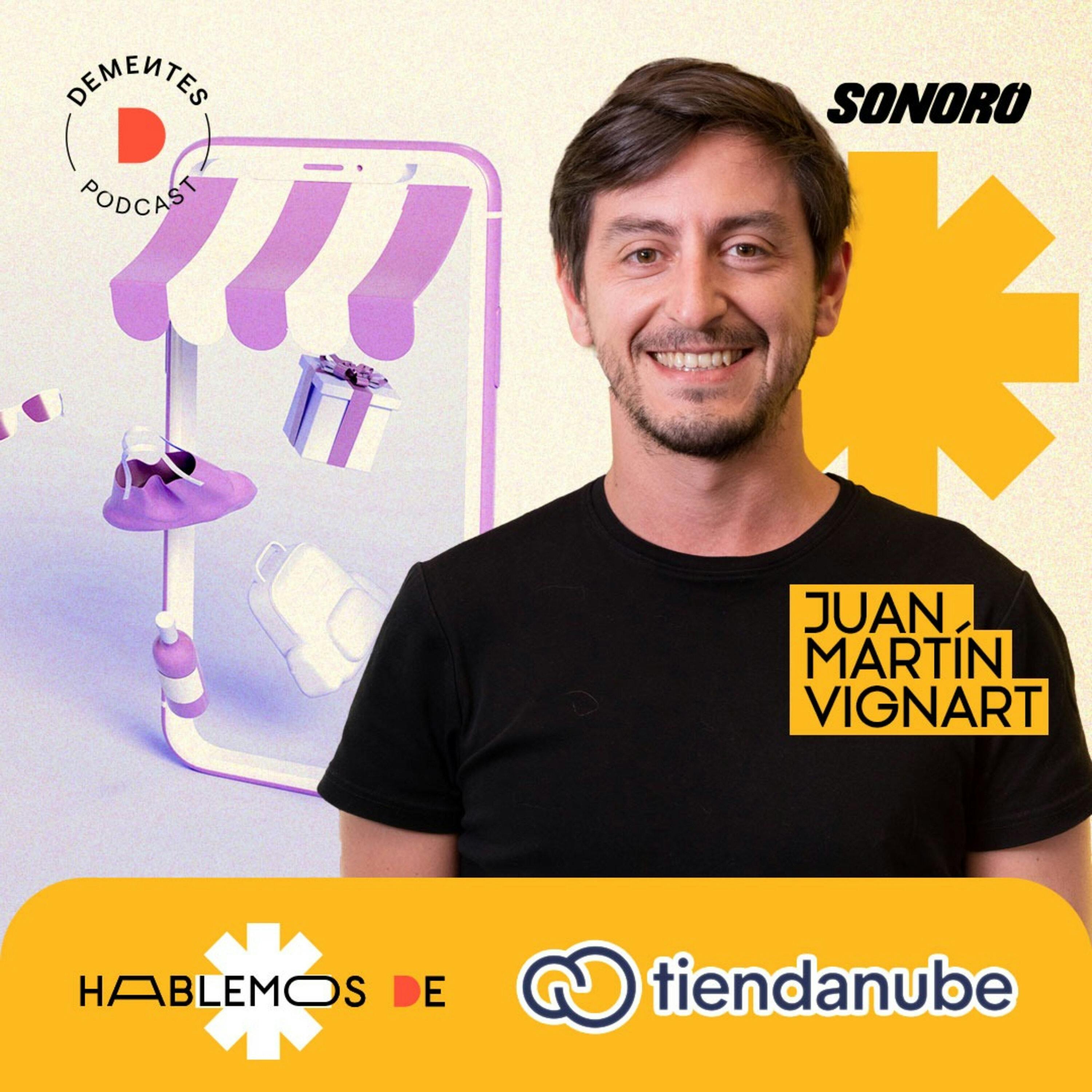 Hablemos de Tiendanube con Juan Martín Vignart: el futuro del Ecommerce, cómo hacer un equipo y cómo iniciar tu tienda en línea
