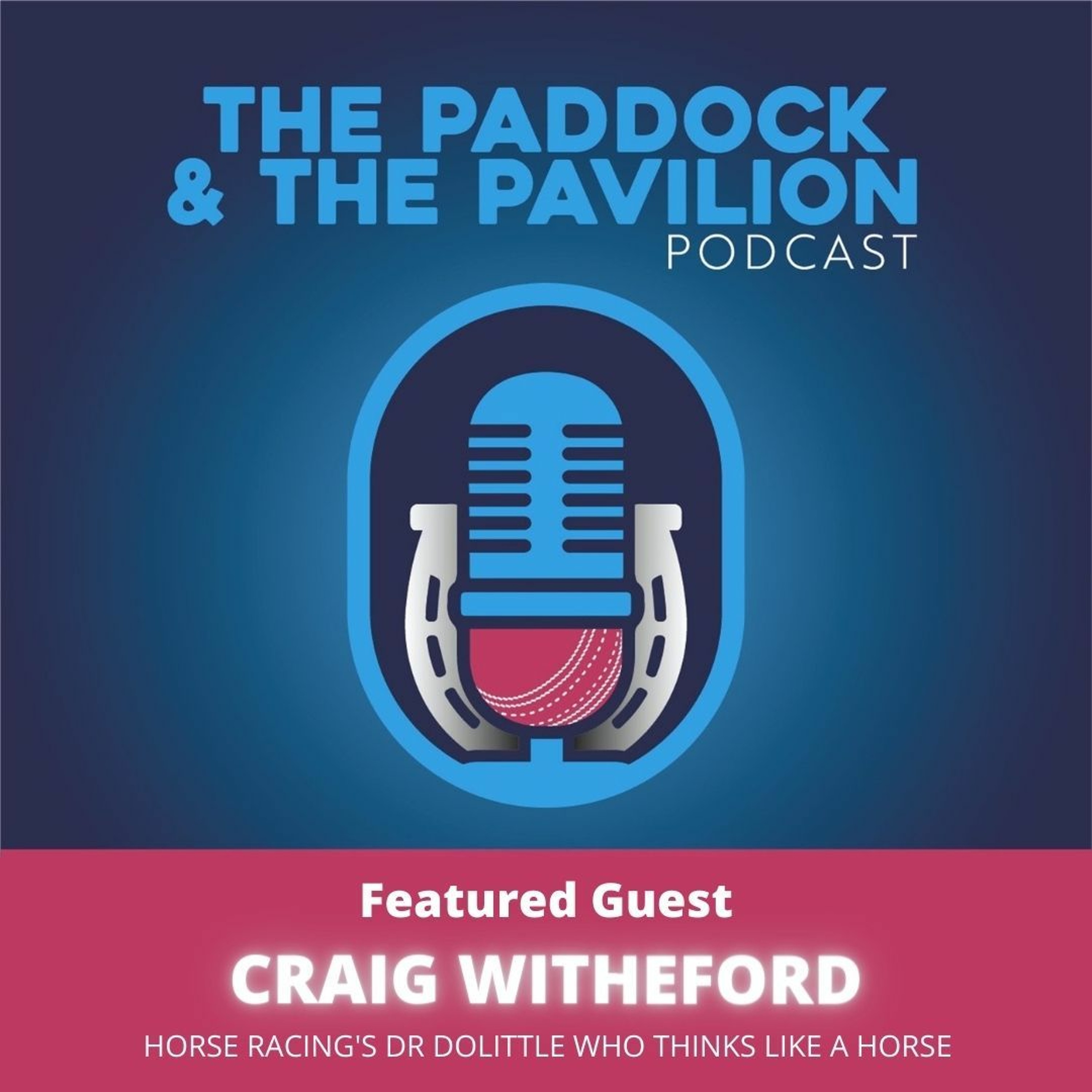 Ep 28 - Craig Witheford - Horse Racing's Dr Dolittle who thinks like a horse episode artwork