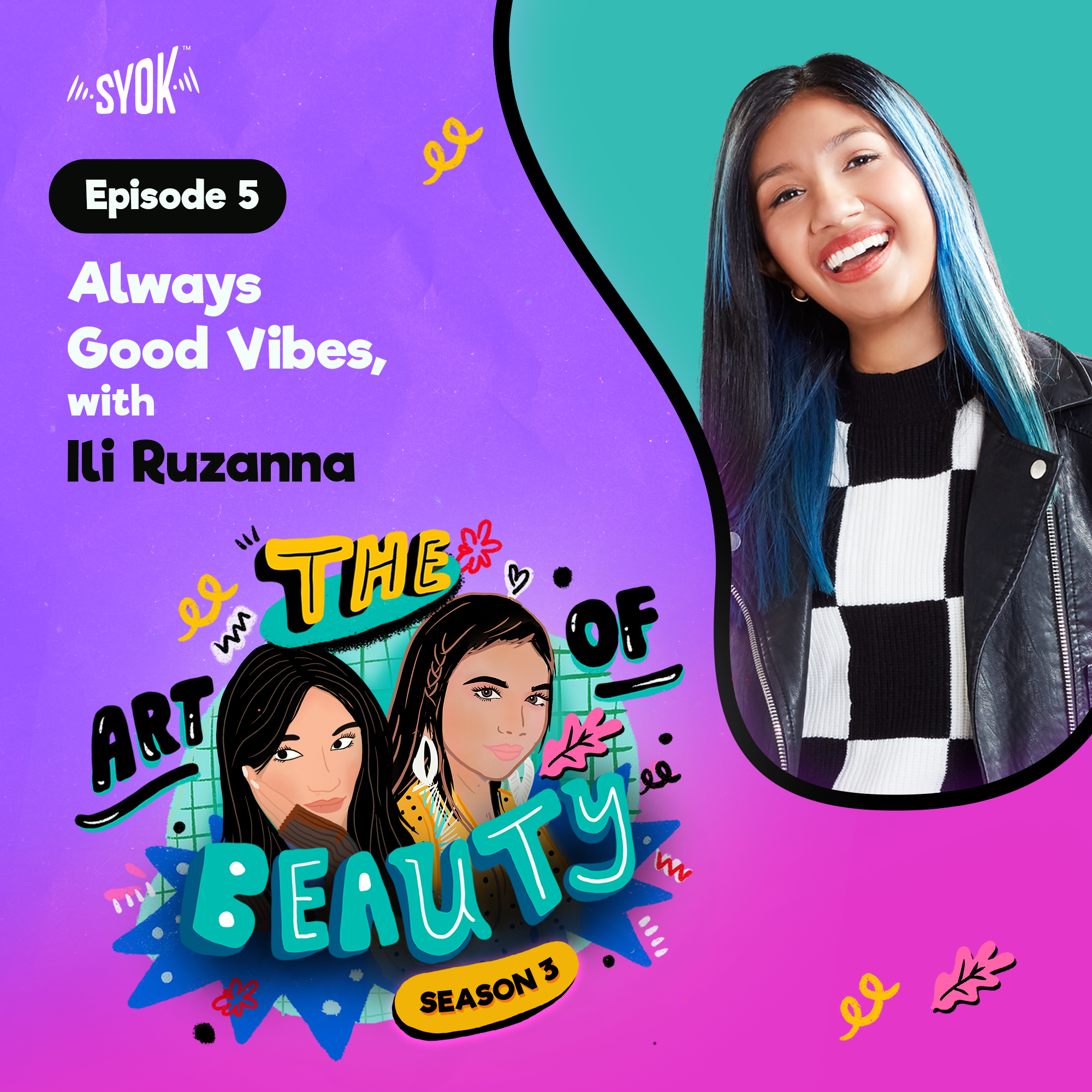 Always Good Vibes, with Ili Ruzanna | The Art of Beauty S3E5