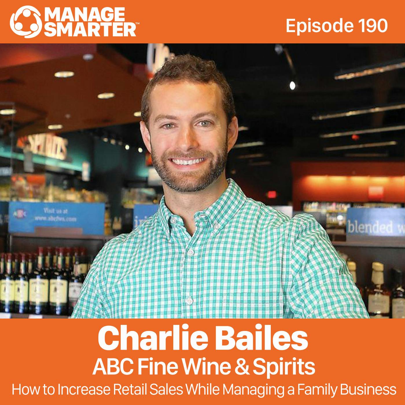 190 Charlie Bailes: How to Increase Retail Sales While Managing a Family Business