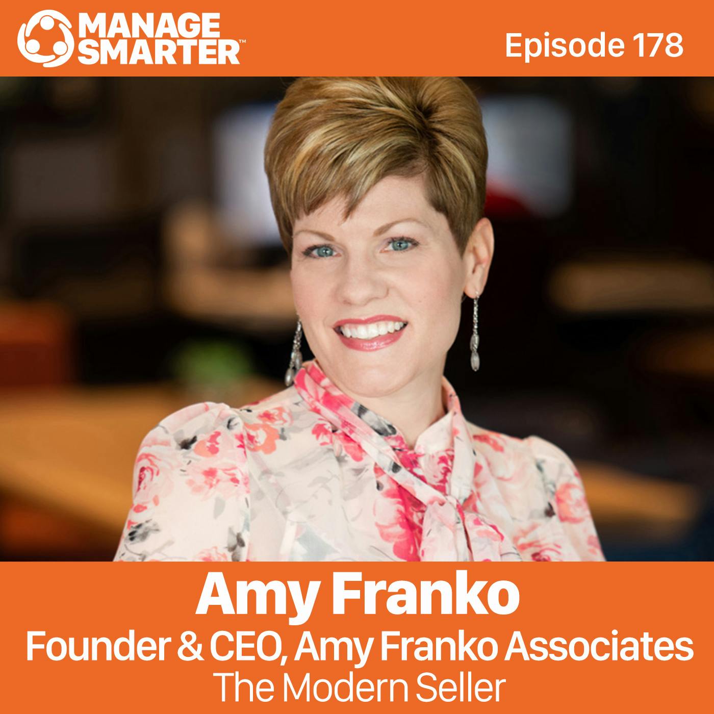 178 Amy Franko: The Modern Seller-How To Become One