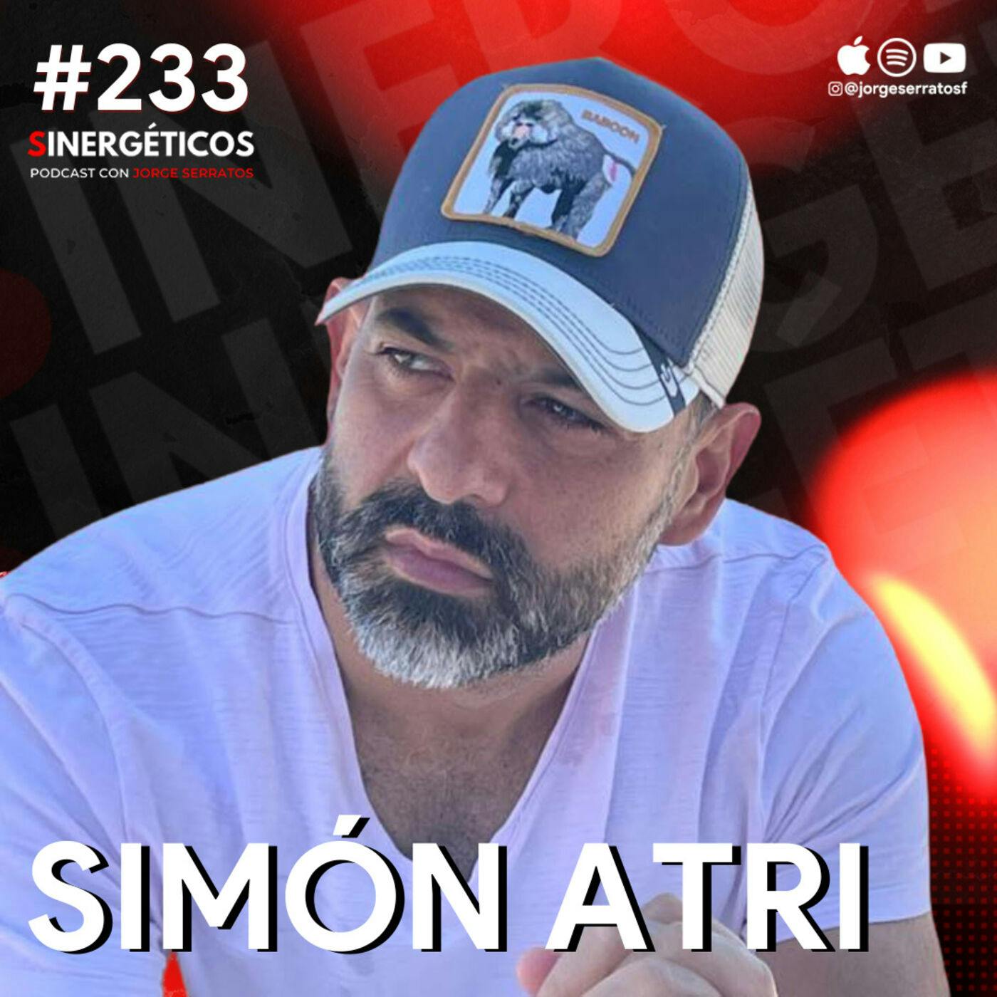 Perdí MILLONES y amistades falsas que atrae EL DINERO | Simon Atri | #233 SINERGÉTICOS