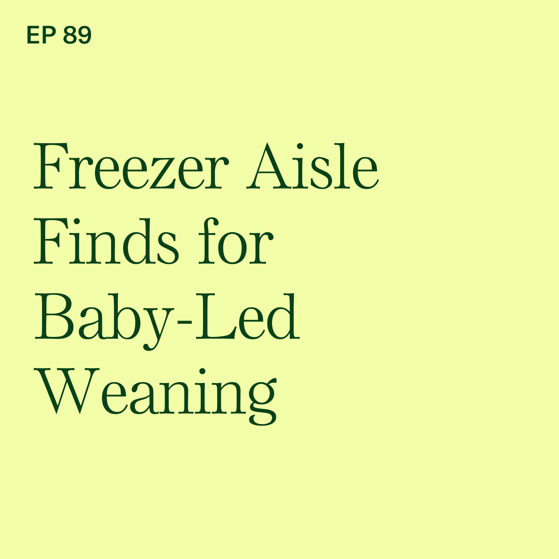 Freezer Aisle Finds for Baby-Led Weaning