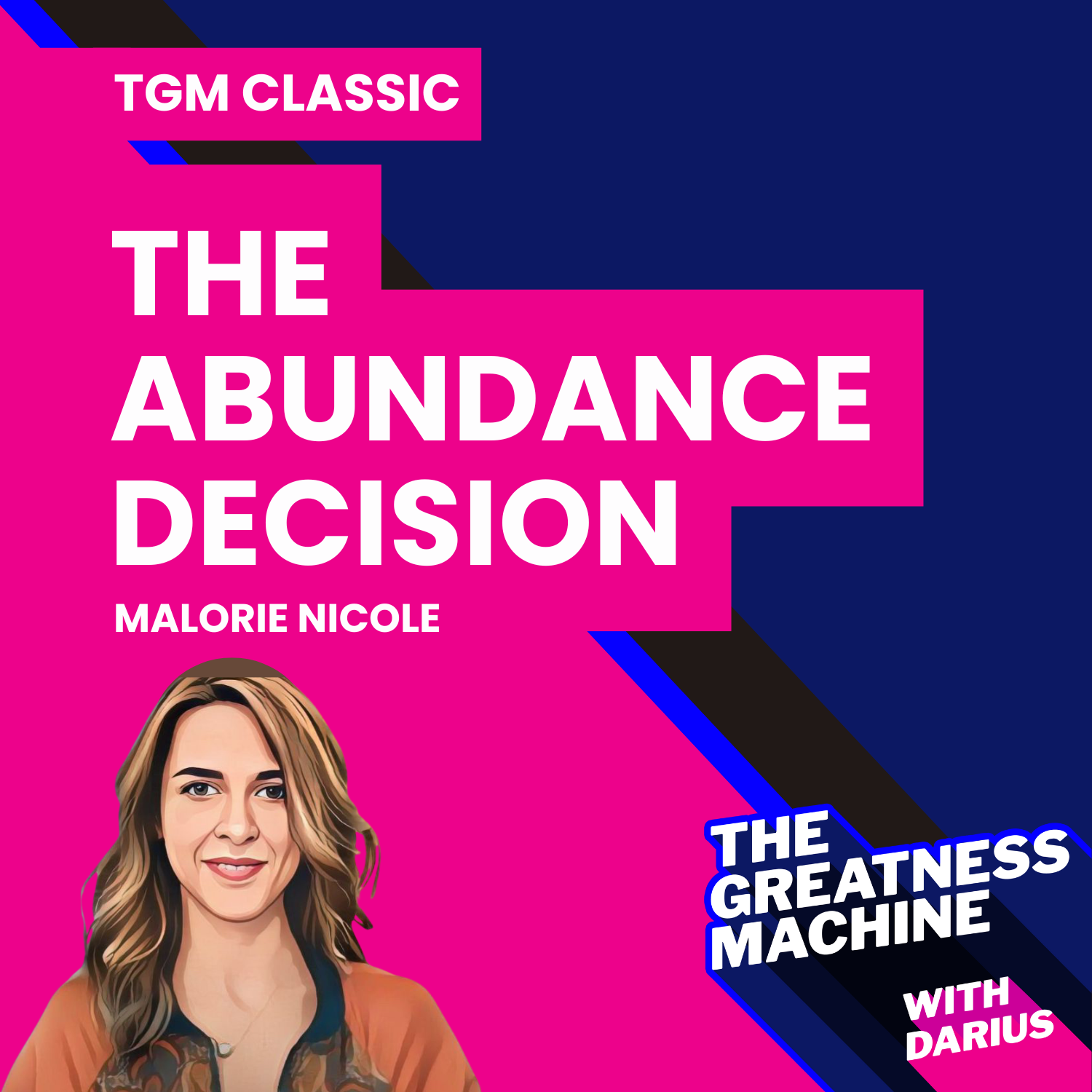 TGM Classic | Malorie Nicole | The Abundance Decision: The Intersection of a Thriving Business and Fulfilling Life episode artwork