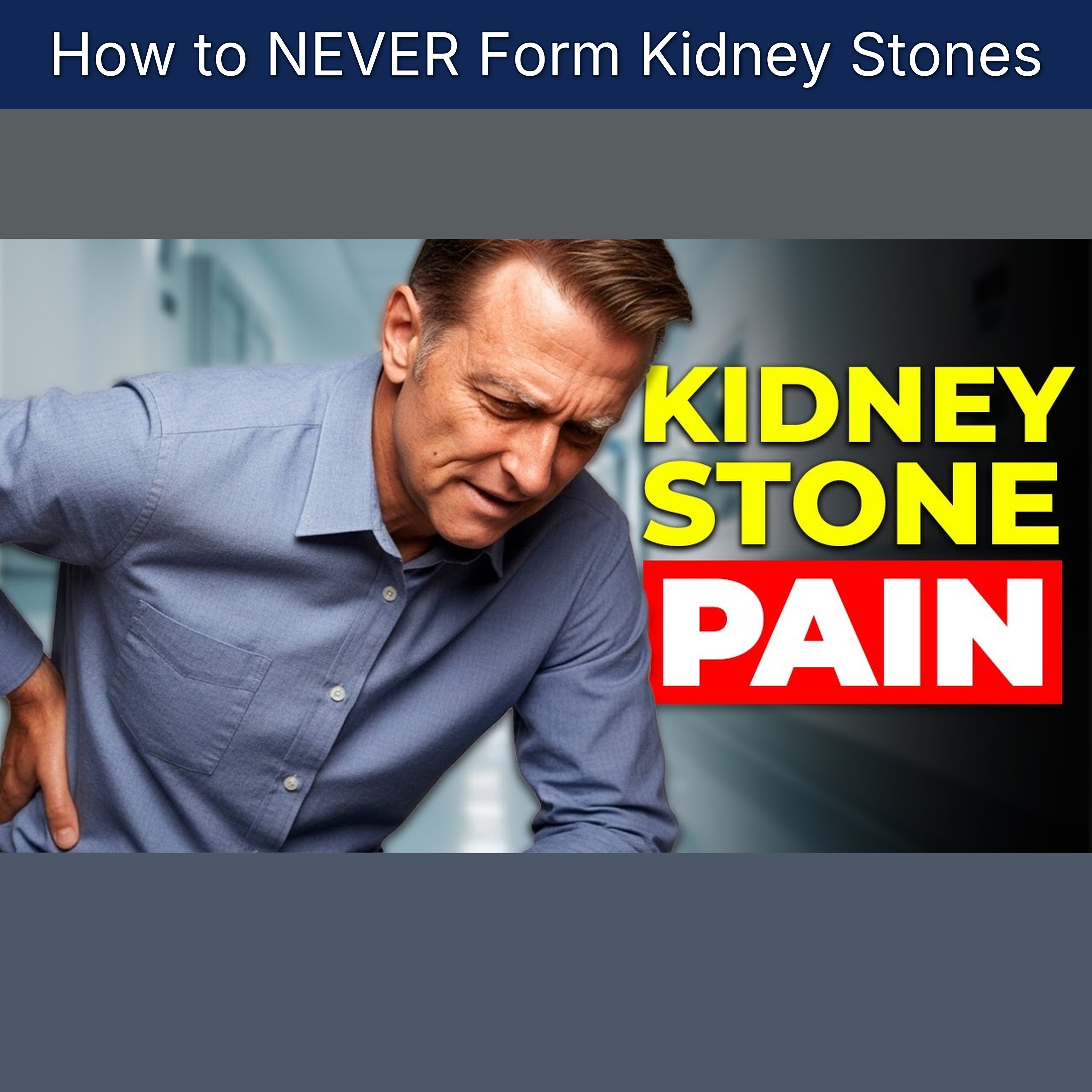 How to NEVER Form Kidney Stones
