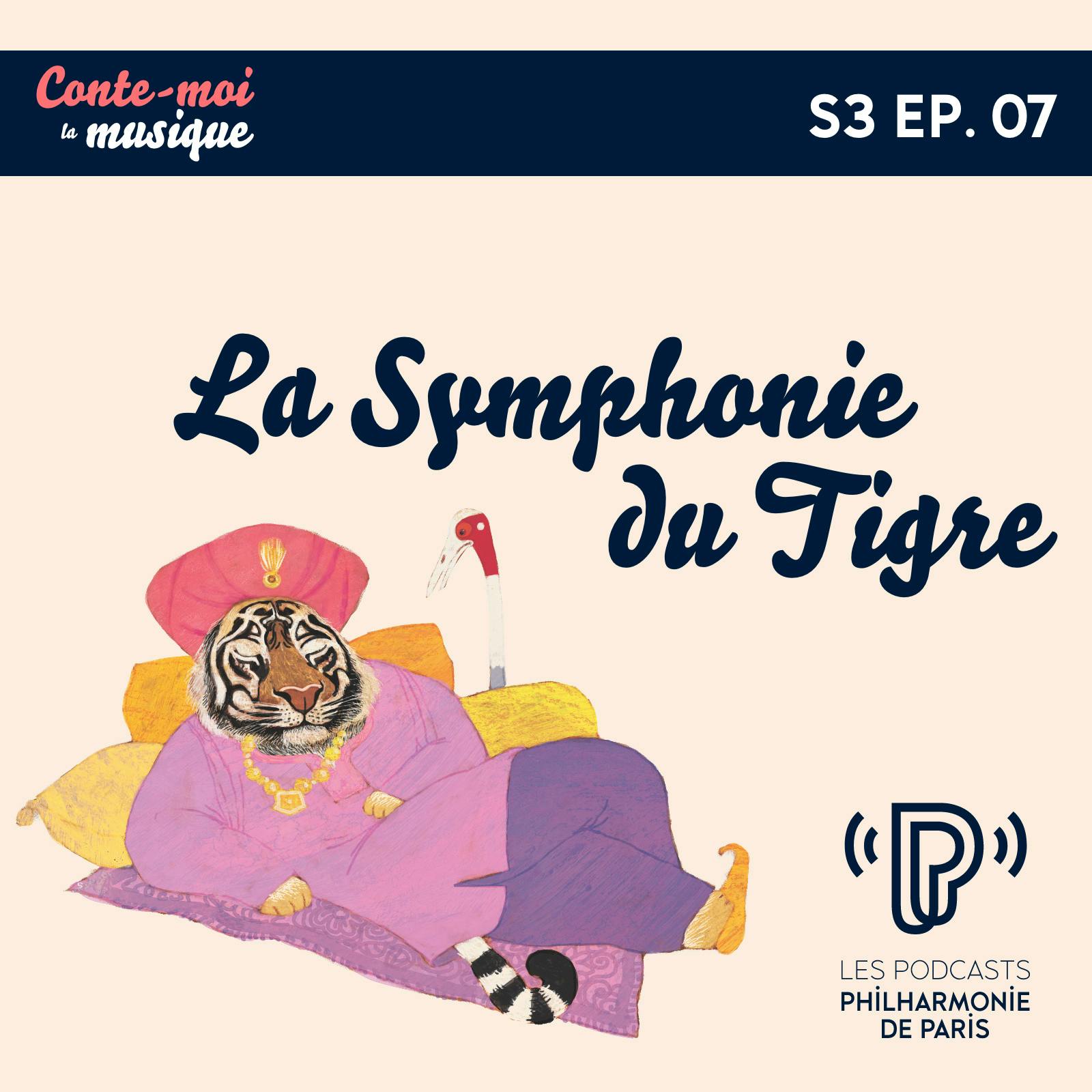 La symphonie du tigre | Saison 3 - Épisode 7
