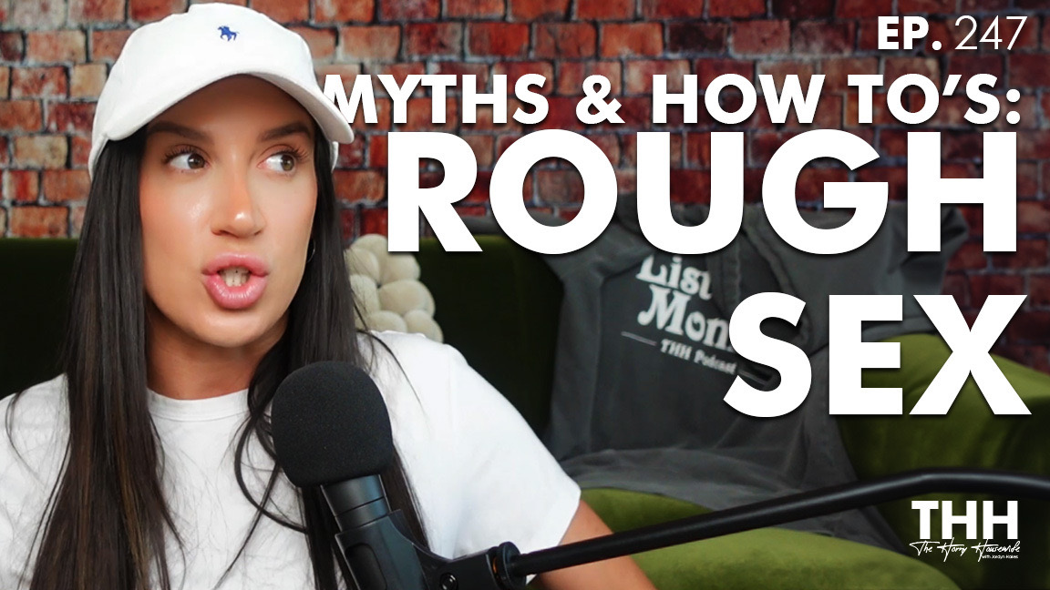 247: Myths & How-To’s: Rough Sex