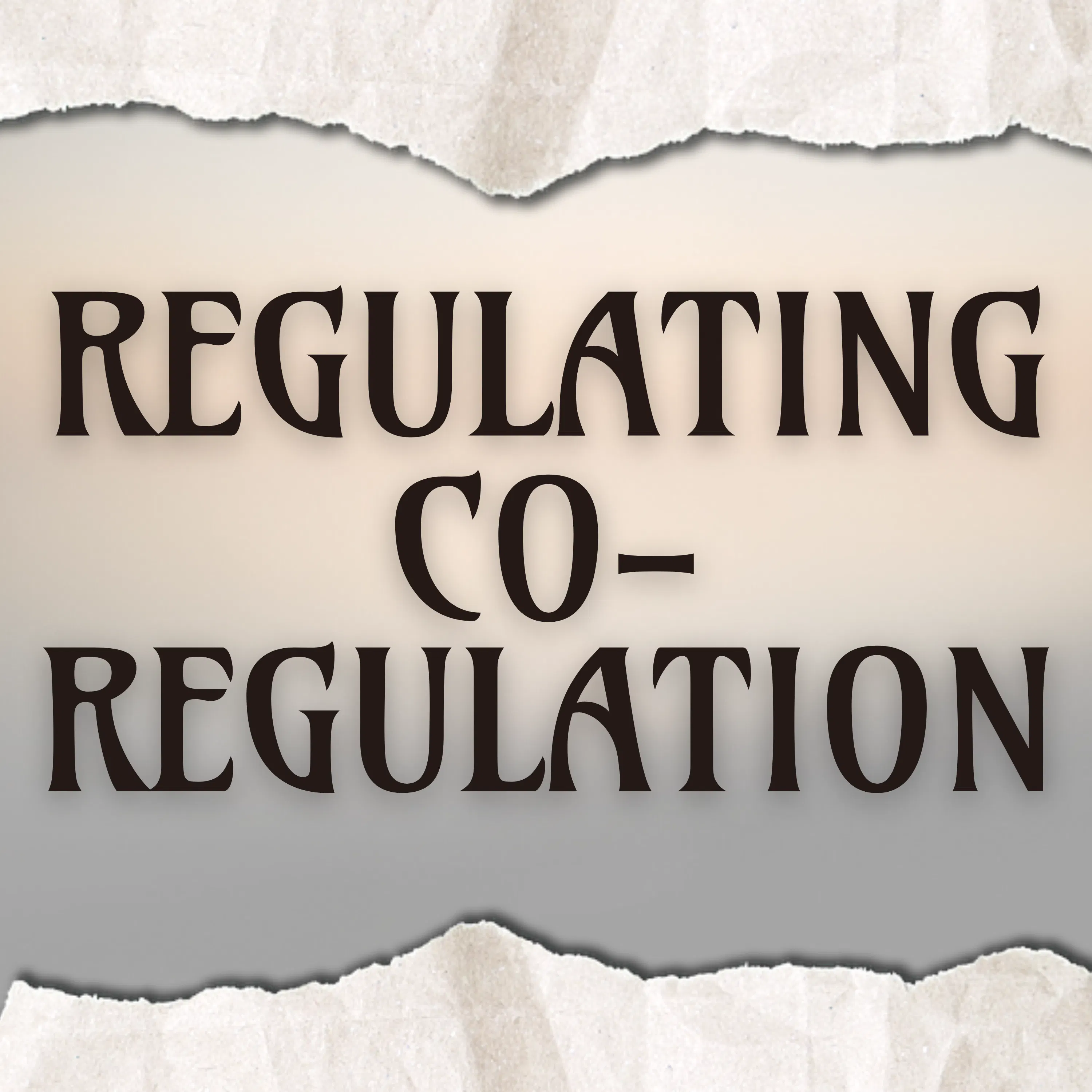 The Regulation of Co-Regulation The Regulation of Co-Regulation