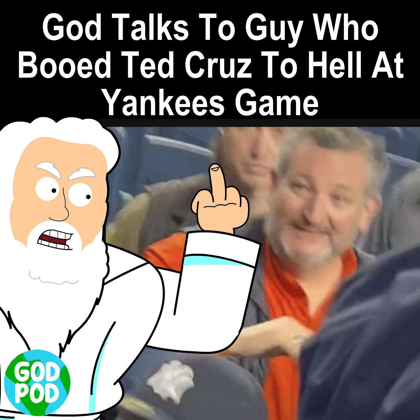 God Talks To Guy Who Booed Ted Cruz To Hell At Yankees Game