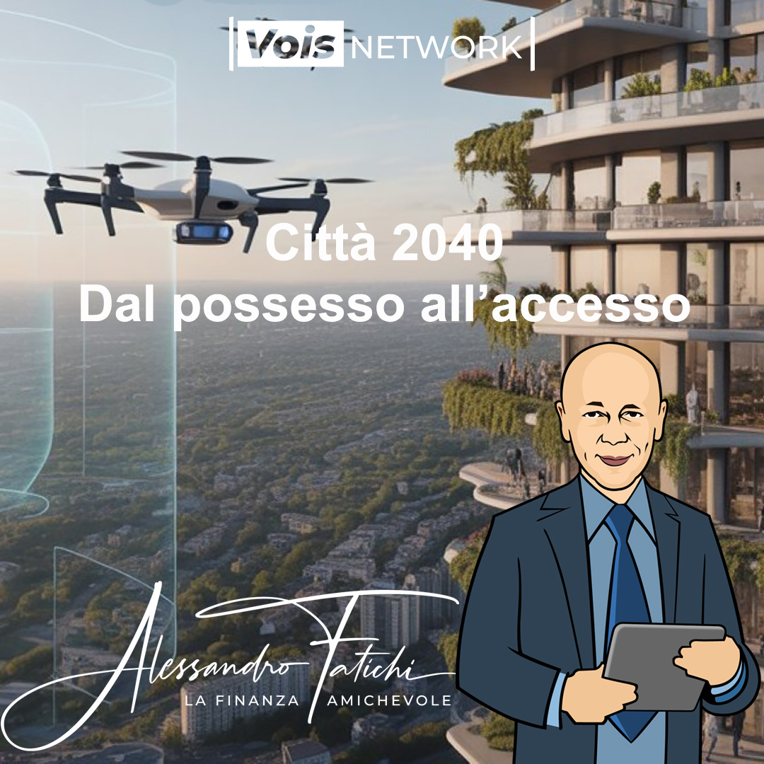Città 2040 — Dal possesso all’accesso: come cambia la “proprietà”