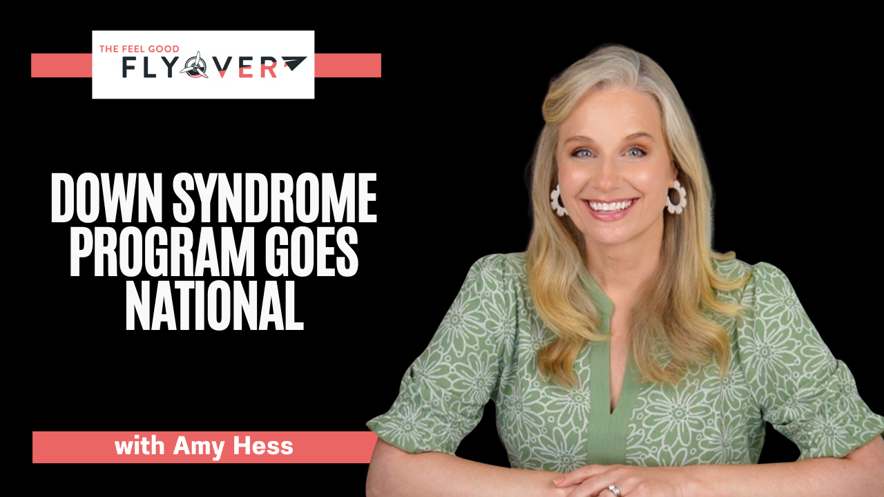 Down Syndrome Program Goes National - FEEL GOOD FLYOVER