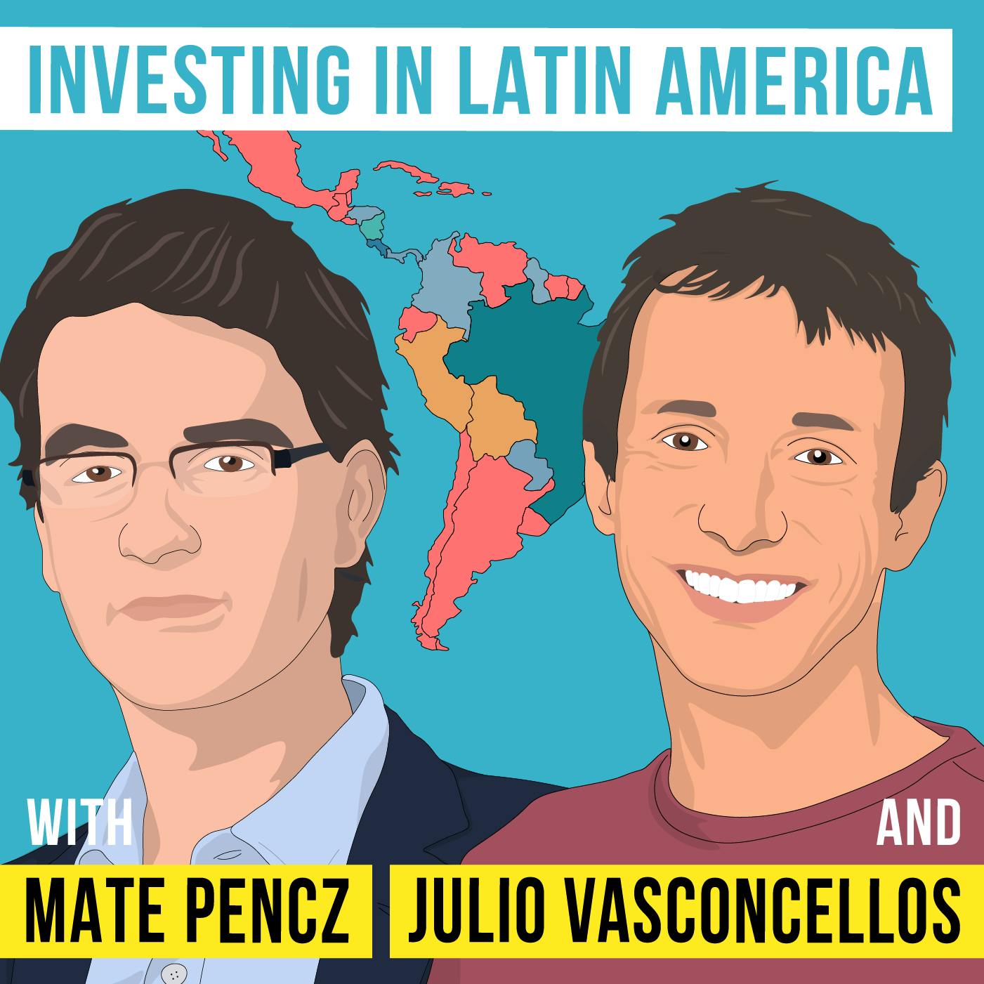 Julio Vasconcellos & Mate Pencz – Investing in Latin America – [Invest Like the Best, EP.296]