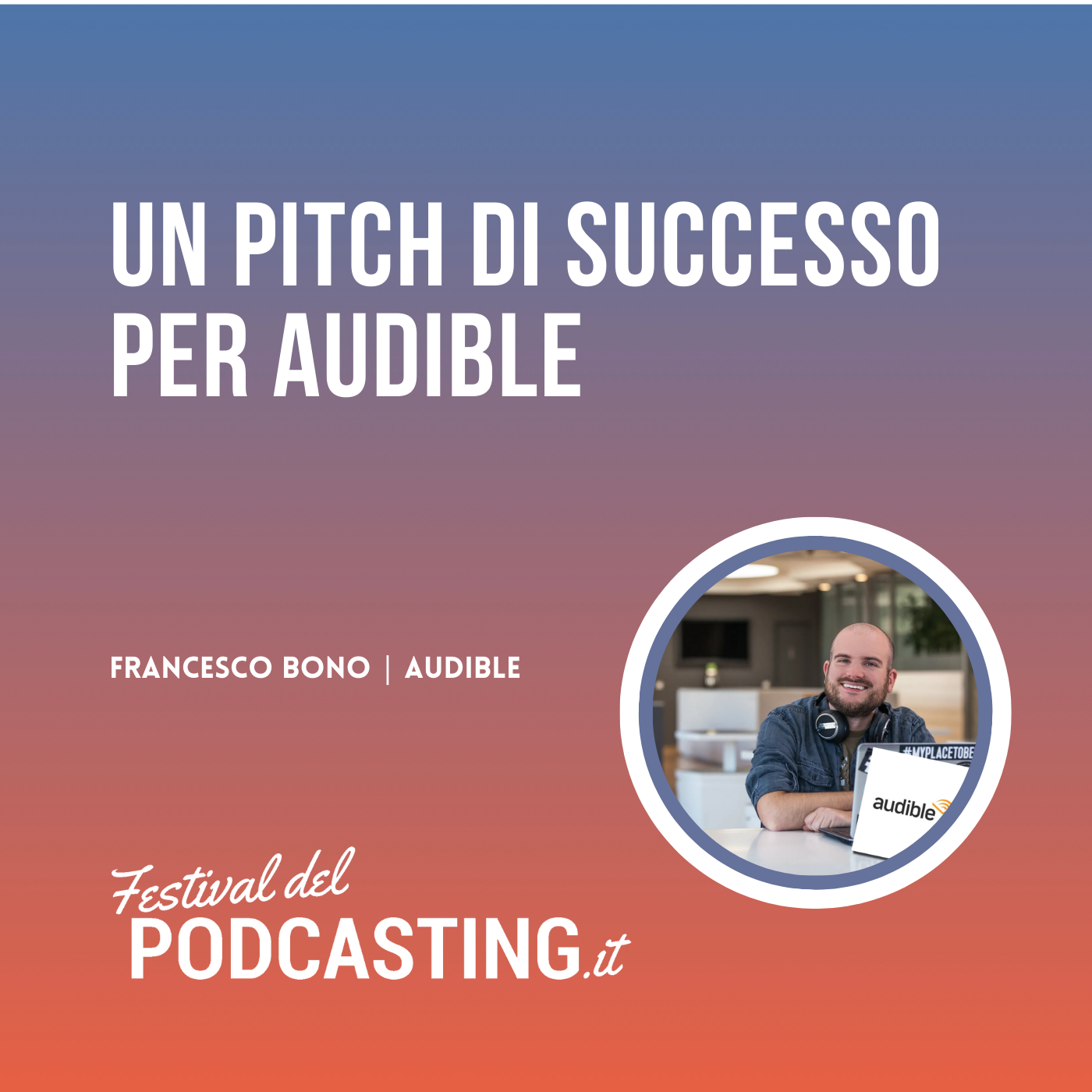 Un pitch di successo per Audible - con Francesco Bono episode artwork