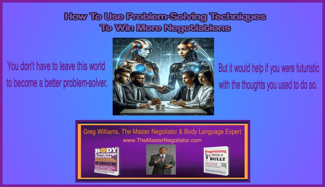 “Win More Negotiations Easily - How To Use Problem-Solving Techniques”