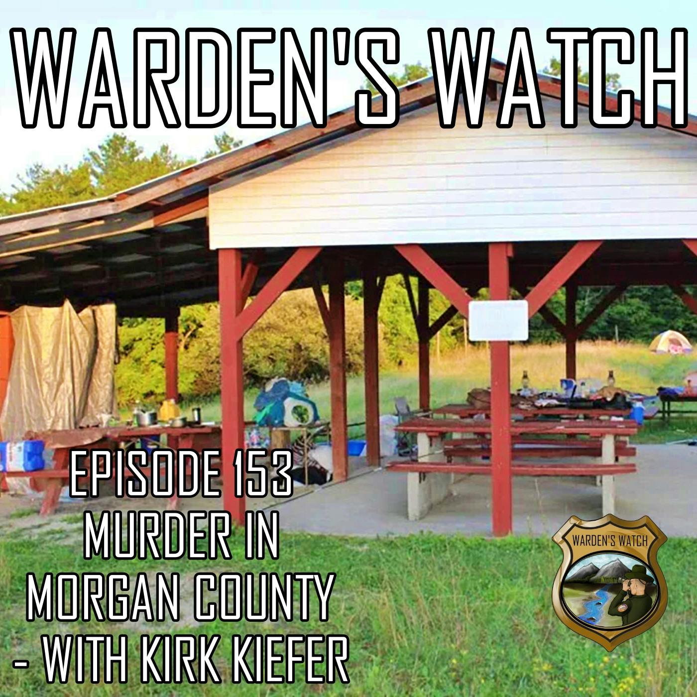 153 Murder in Morgan County – with Kirk Kiefer
