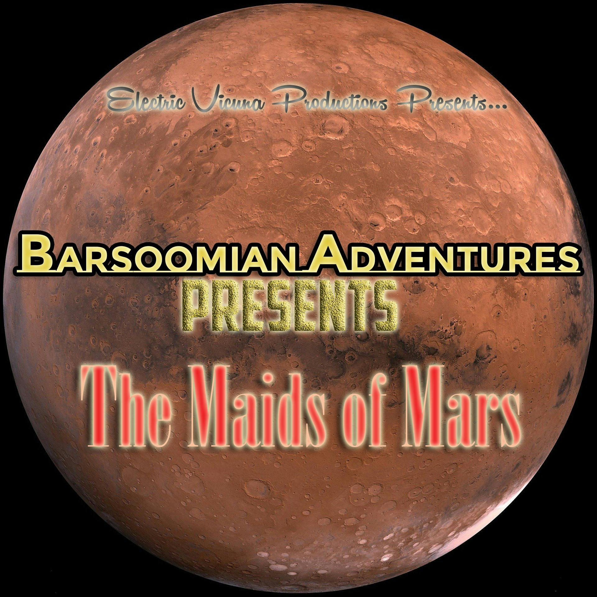 Barsoomian Adventures: The Maids of Mars #1
