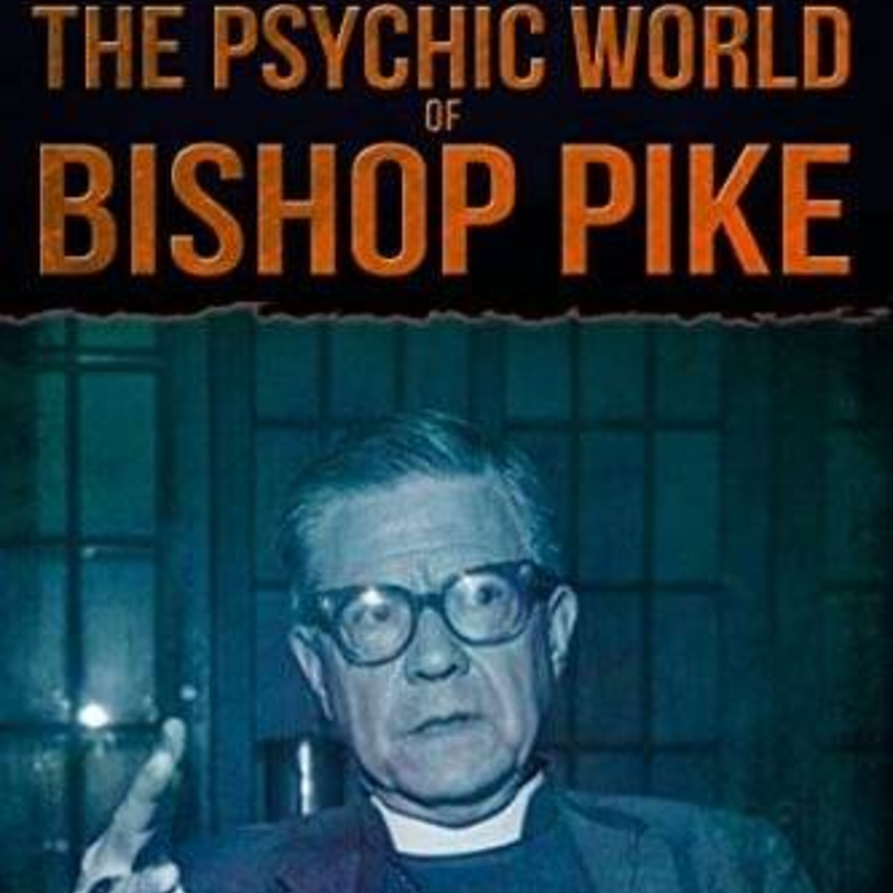 The Paranormal World of Bishop Pike-BONUS