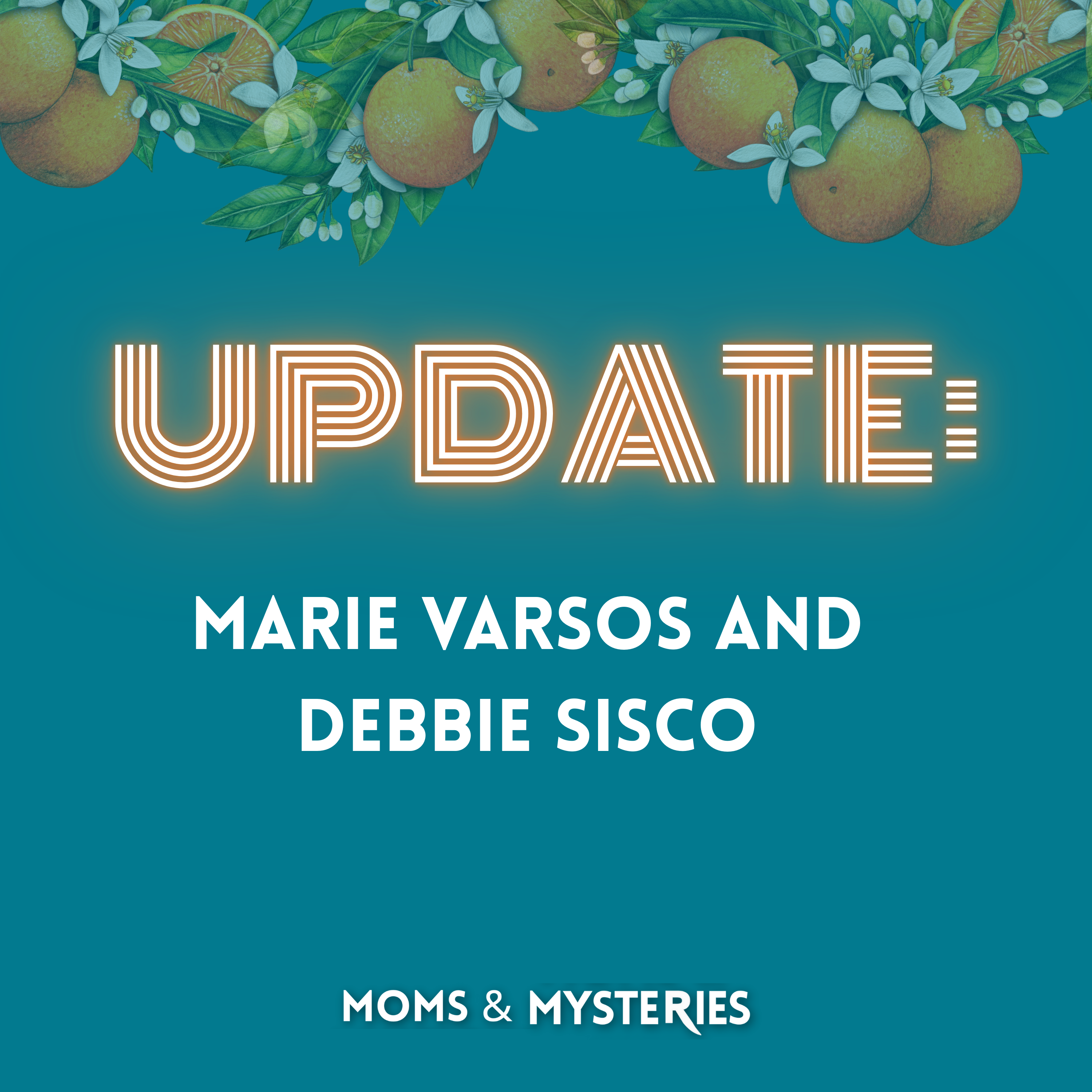UPDATE: The Murders of Marie Varsos and Debbie Sisco