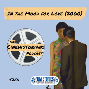 S2E5: In the Mood for Love (2000) and Wong Kar-wai