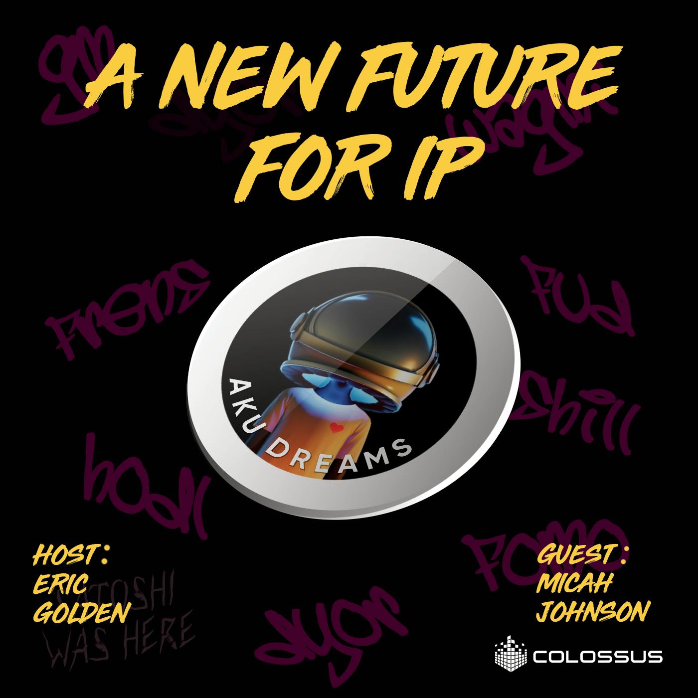 A New Future for IP - Aku Dreams - [Web3 Breakdowns, EP. 11]