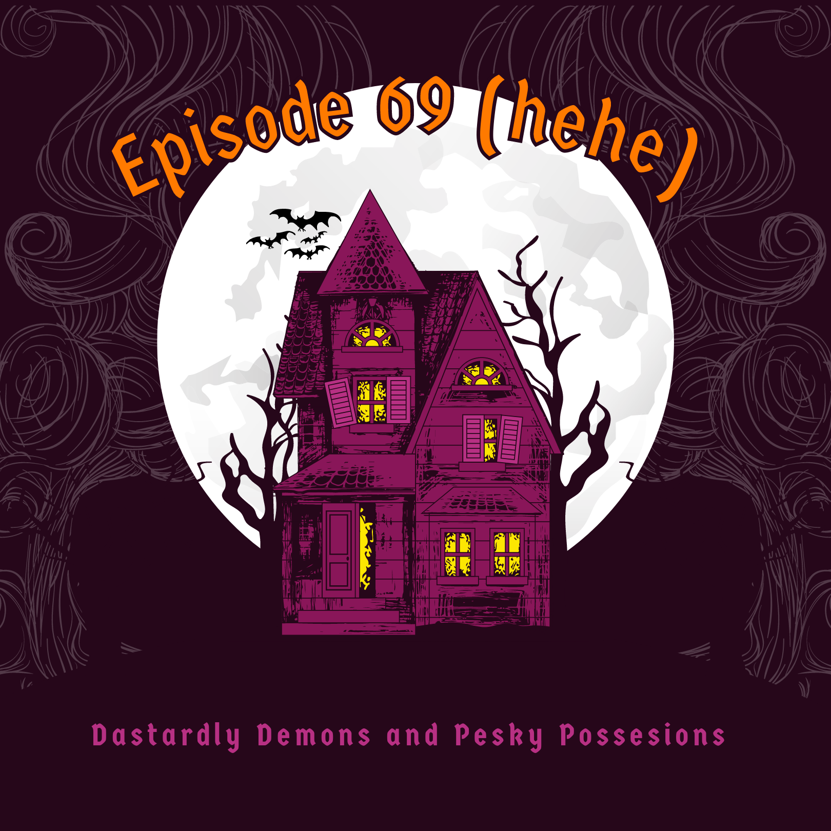 Episode 69 (hehe): Dastardly Demons and Pesky Possessions episode artwork