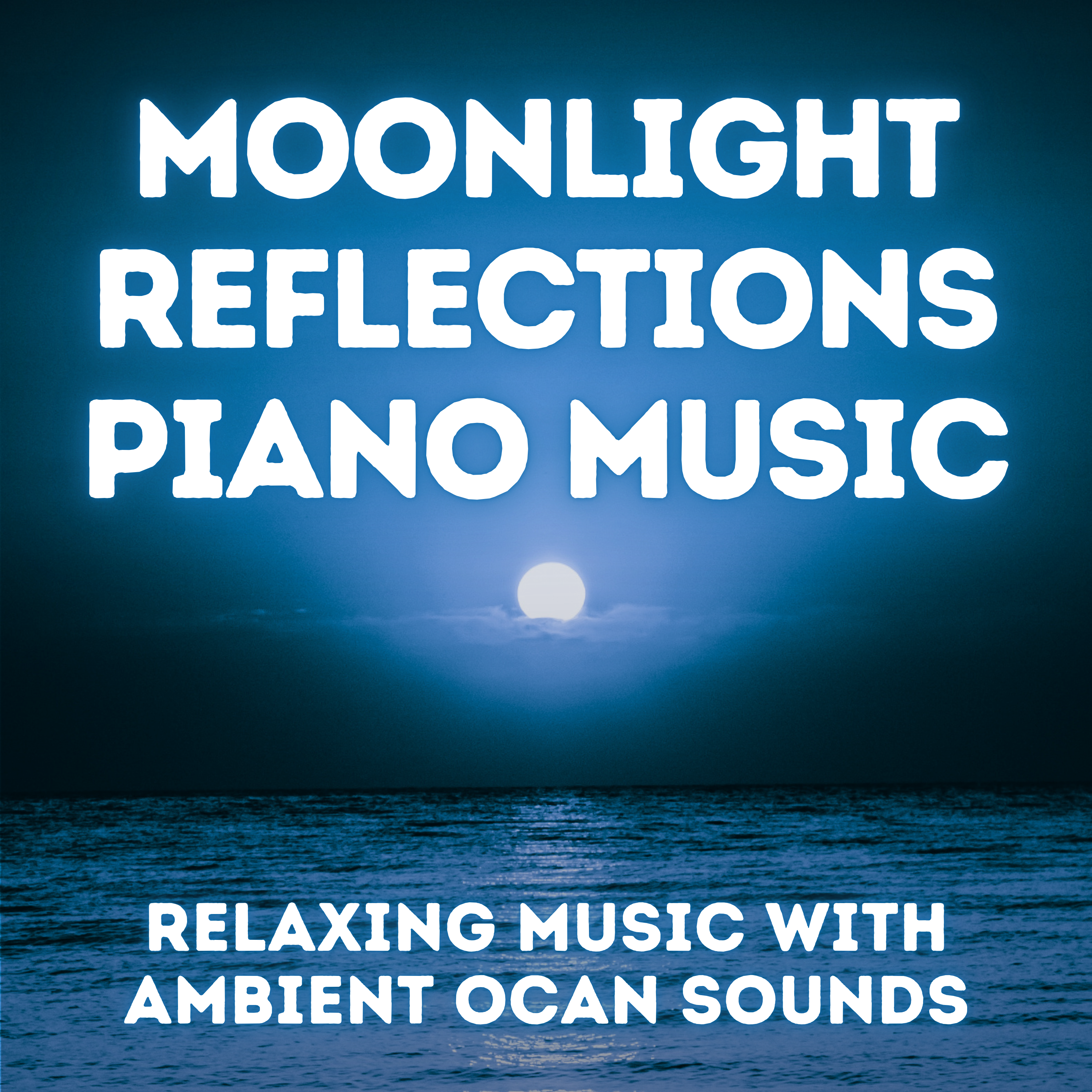 Moonlight Reflections — Piano and Ocean Waves for Sleep