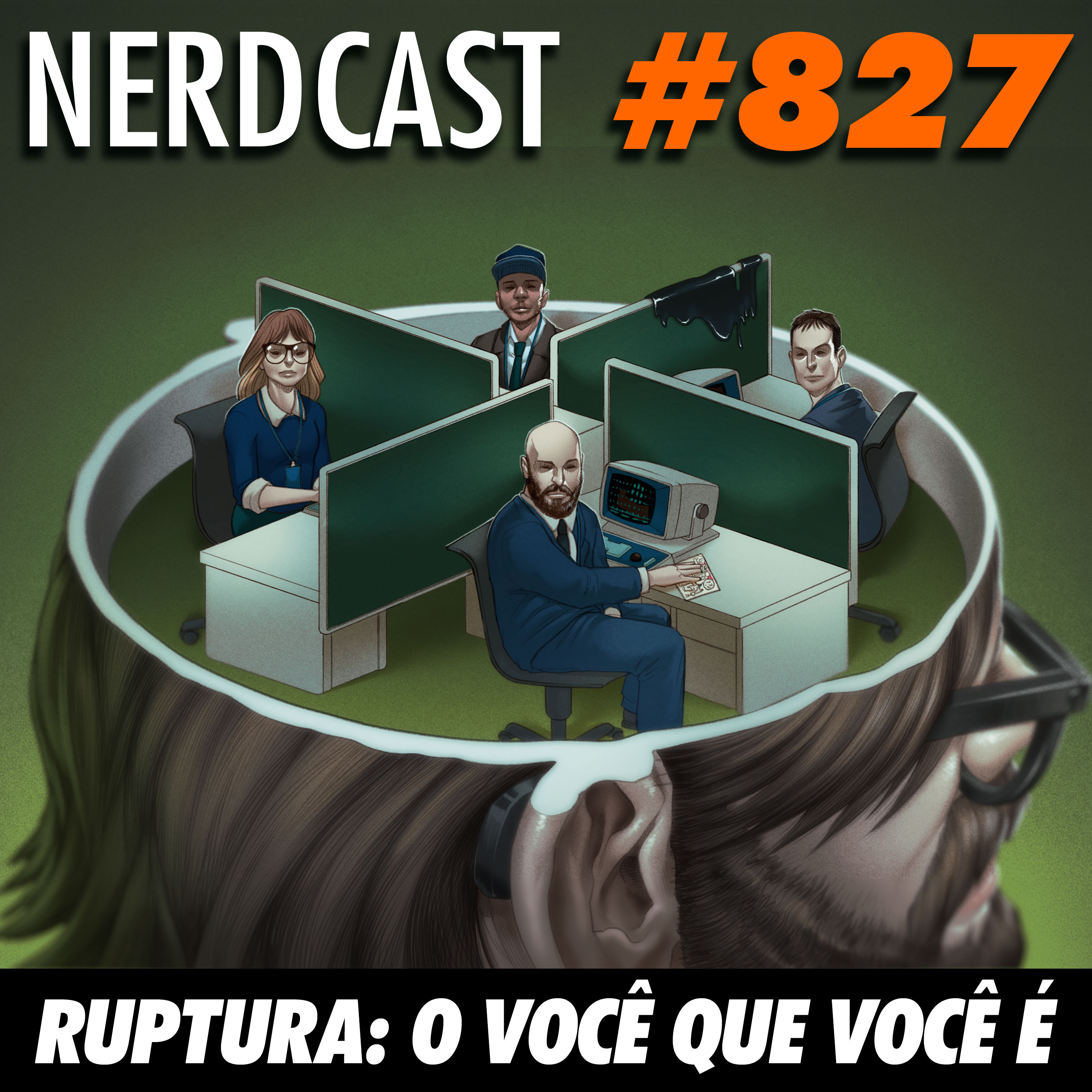 NerdCast 827 - Ruptura: O você que você é