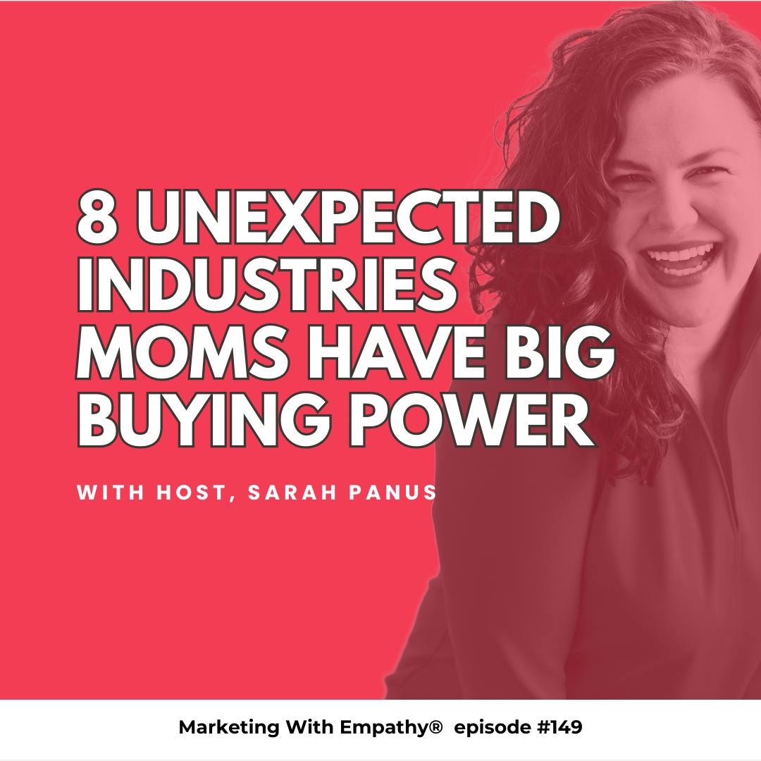 149. 8 Unexpected Industries Moms Have Big Buying Power 149. 8 Unexpected Industries Moms Have Big Buying Power