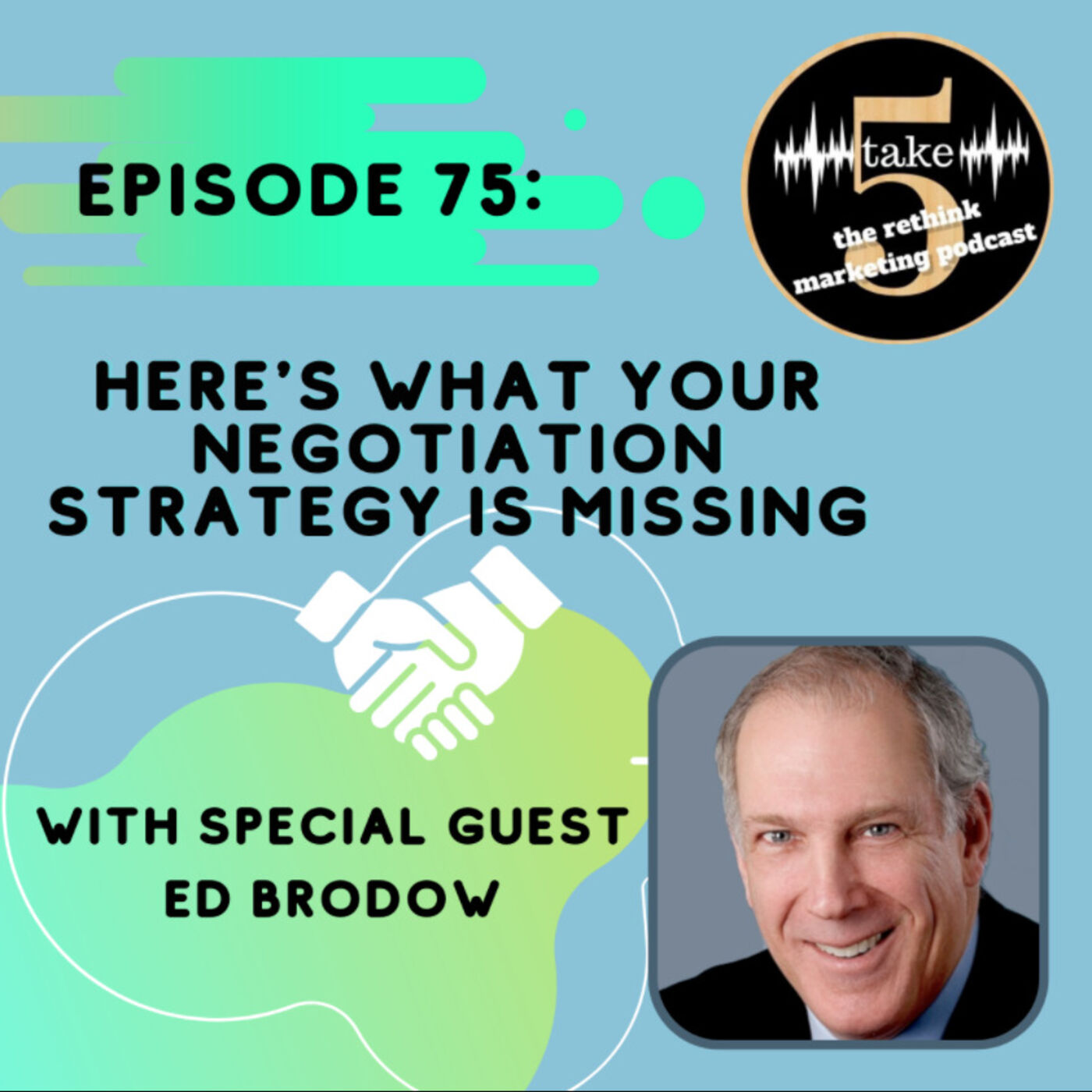 Here's What Your Negotiation Strategy is Missing | Ed Brodow episode artwork