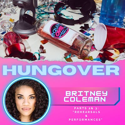 HUNGOVER: Britney Coleman (Company) - Rehearsals & Performances