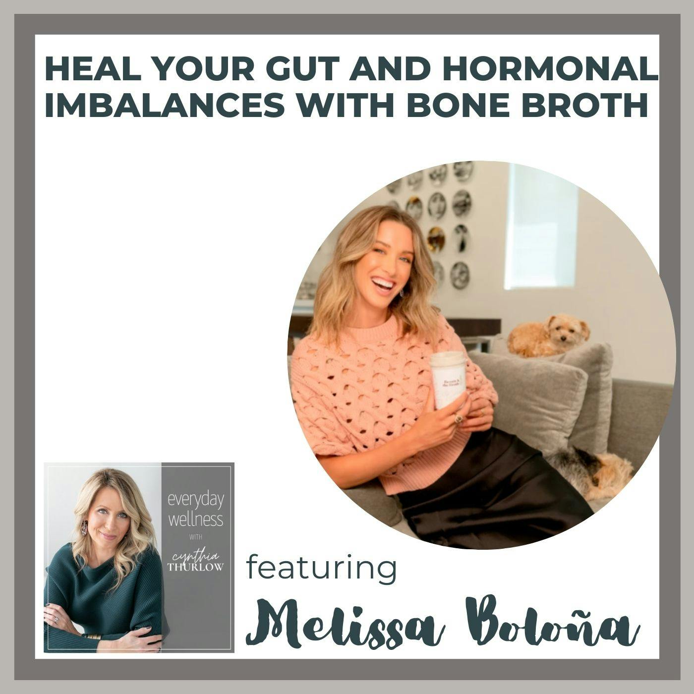 Ep. 185 Heal your Gut and Hormonal Imbalances with Bone Broth with Melissa Boloña