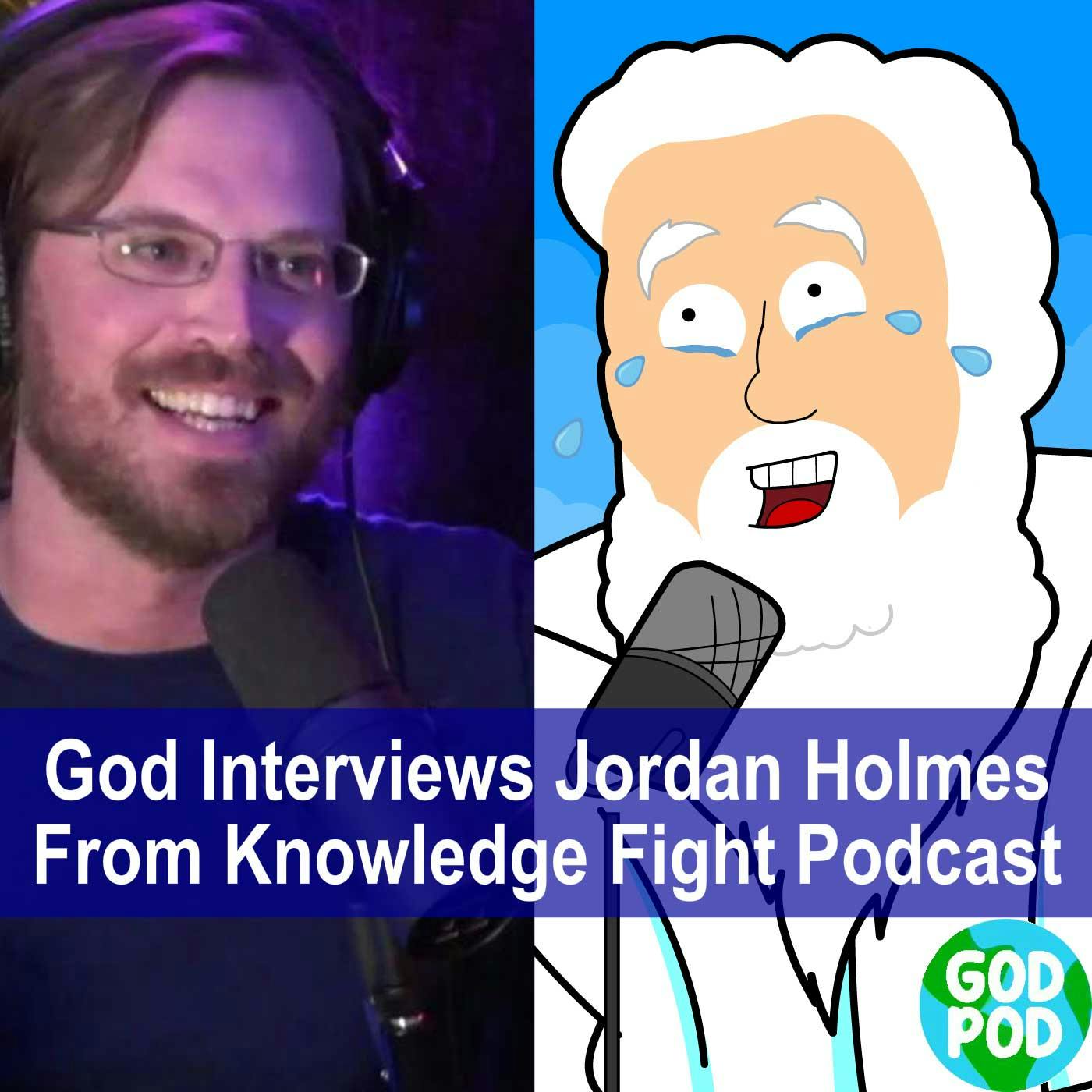 God Interviews Jordan Holmes From Knowledge Fight Podcast