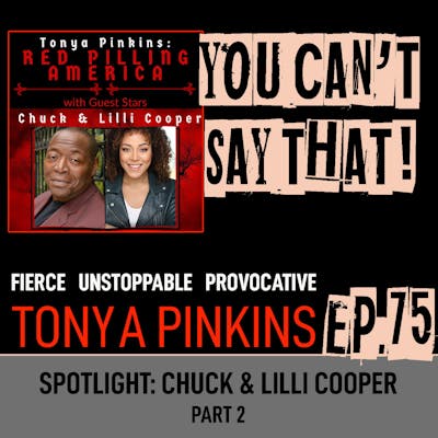 Ep75 - SPOTLIGHT: Red Pilling America with Chuck & Lilli Cooper (Part 2)