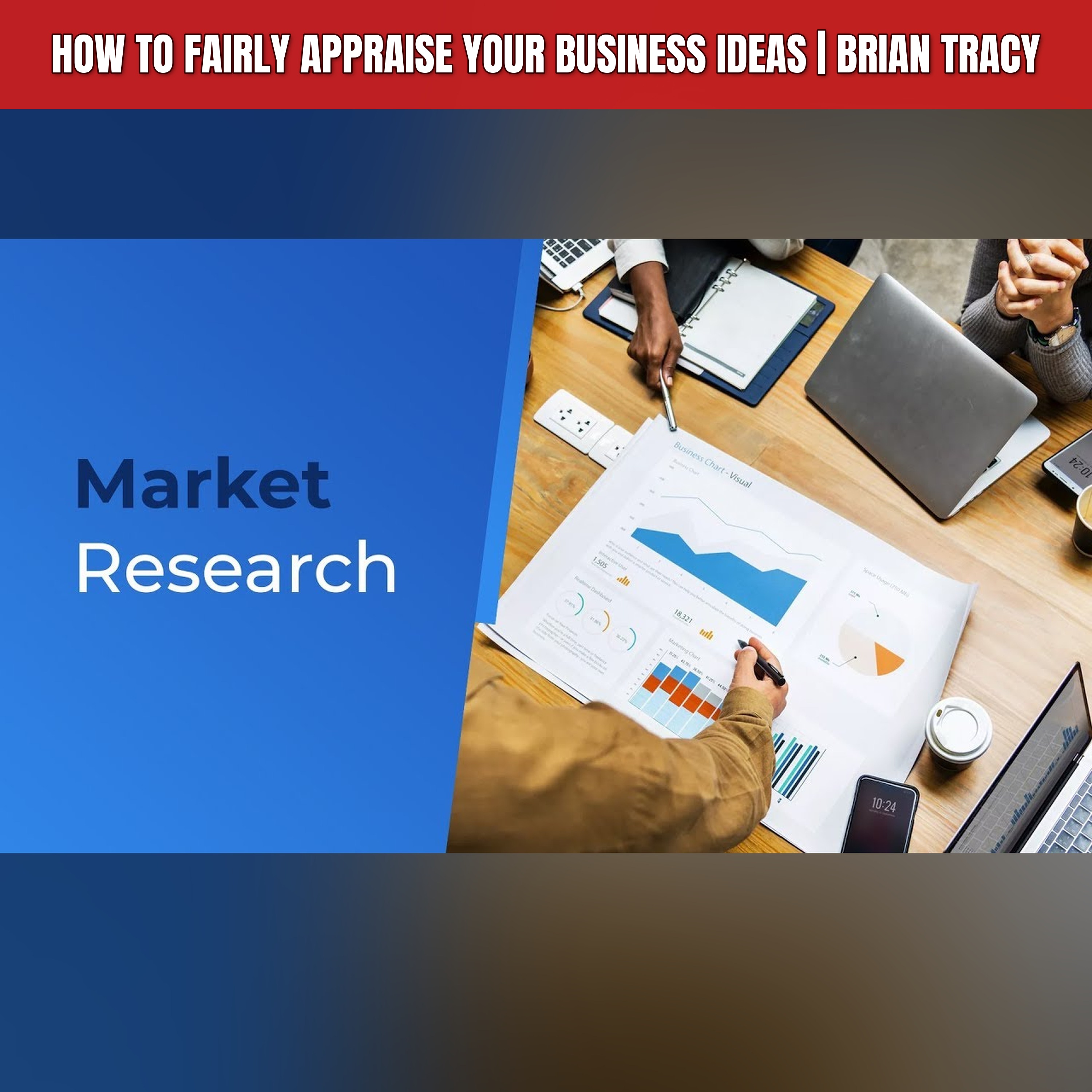 How to Fairly Appraise Your Business Ideas | Brian Tracy episode artwork